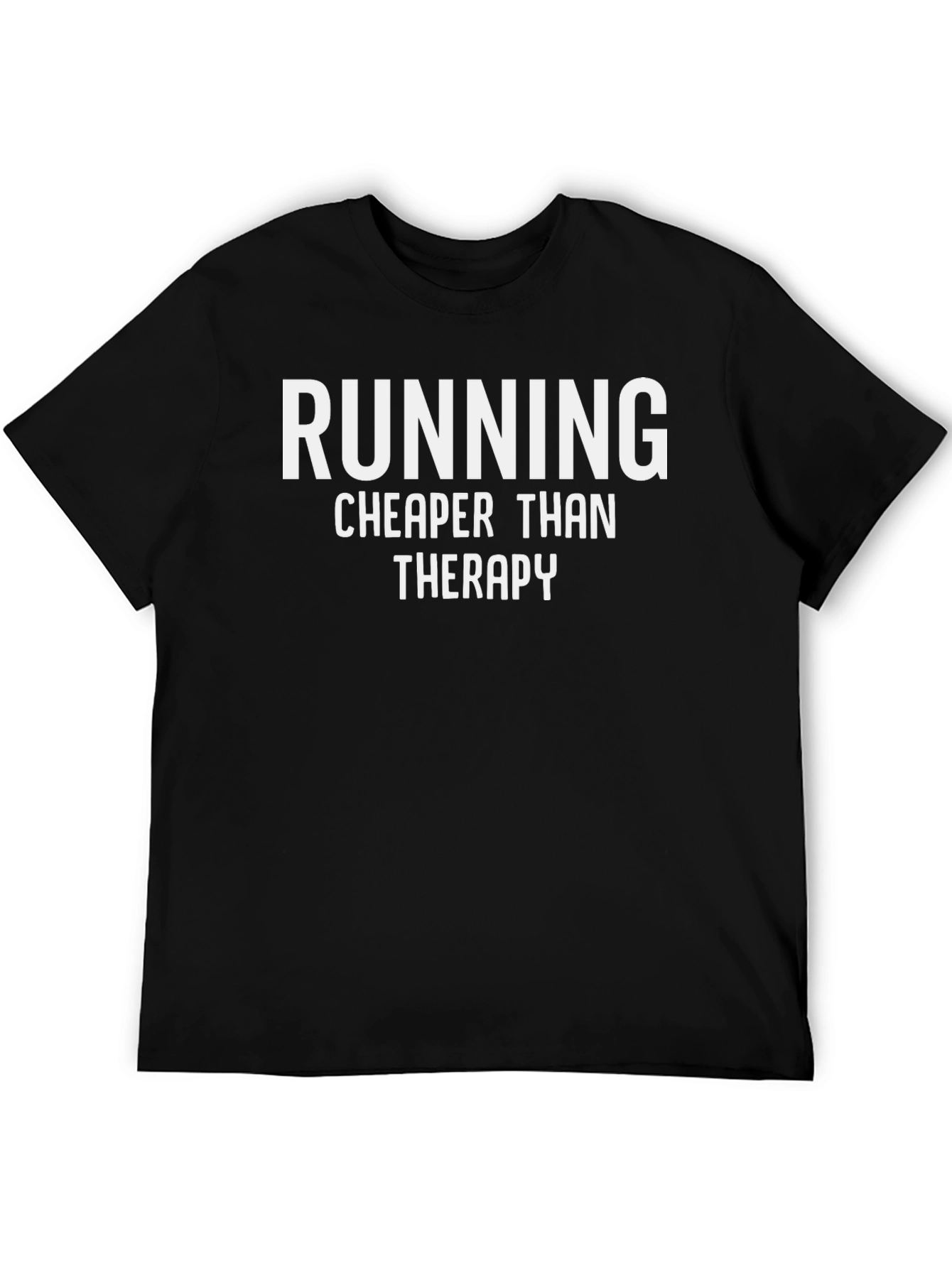 Running Cheaper Than Therapy Funny Graphic T-Shirt