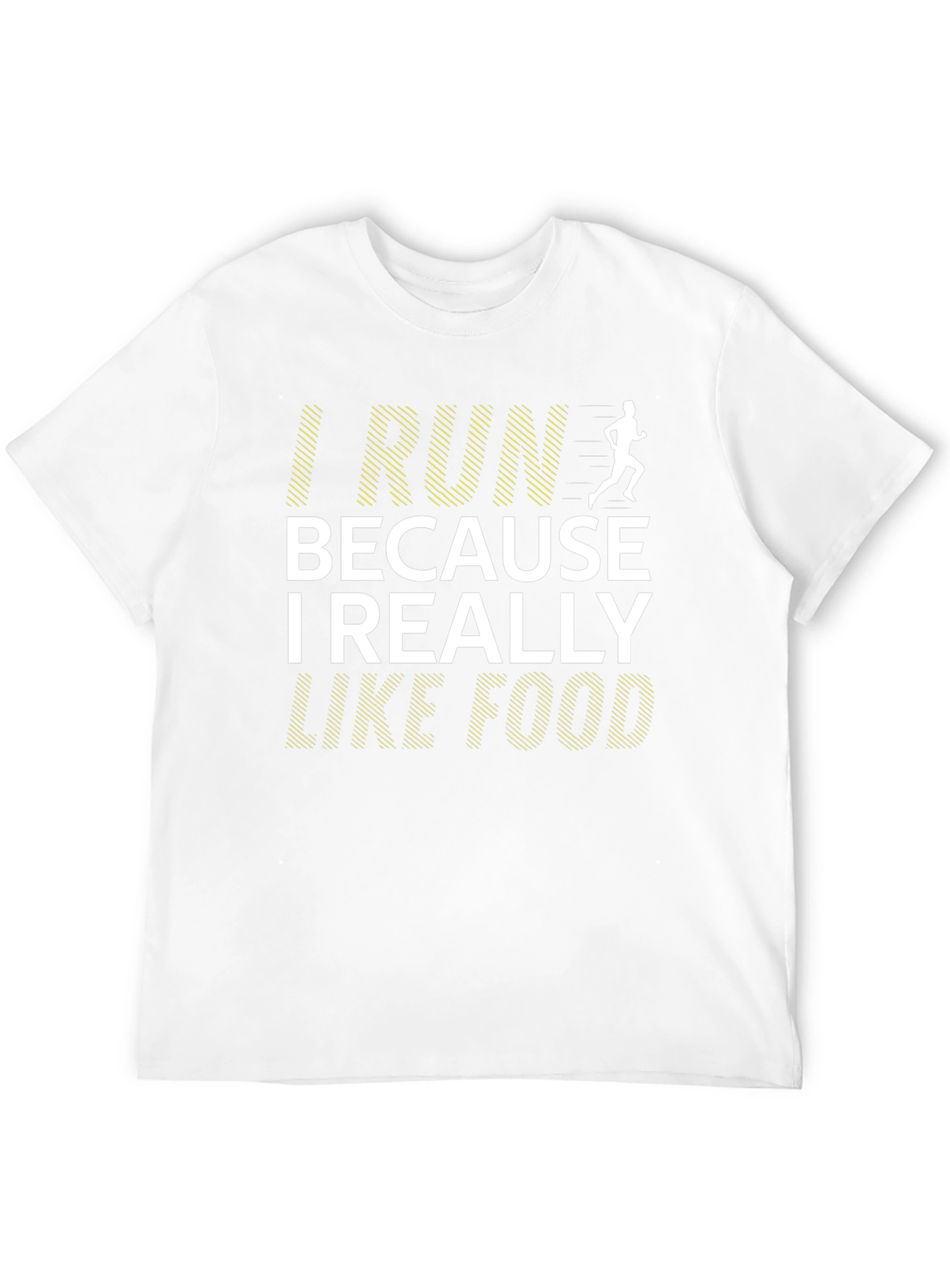 I Run Because I Really Like Food T-Shirt