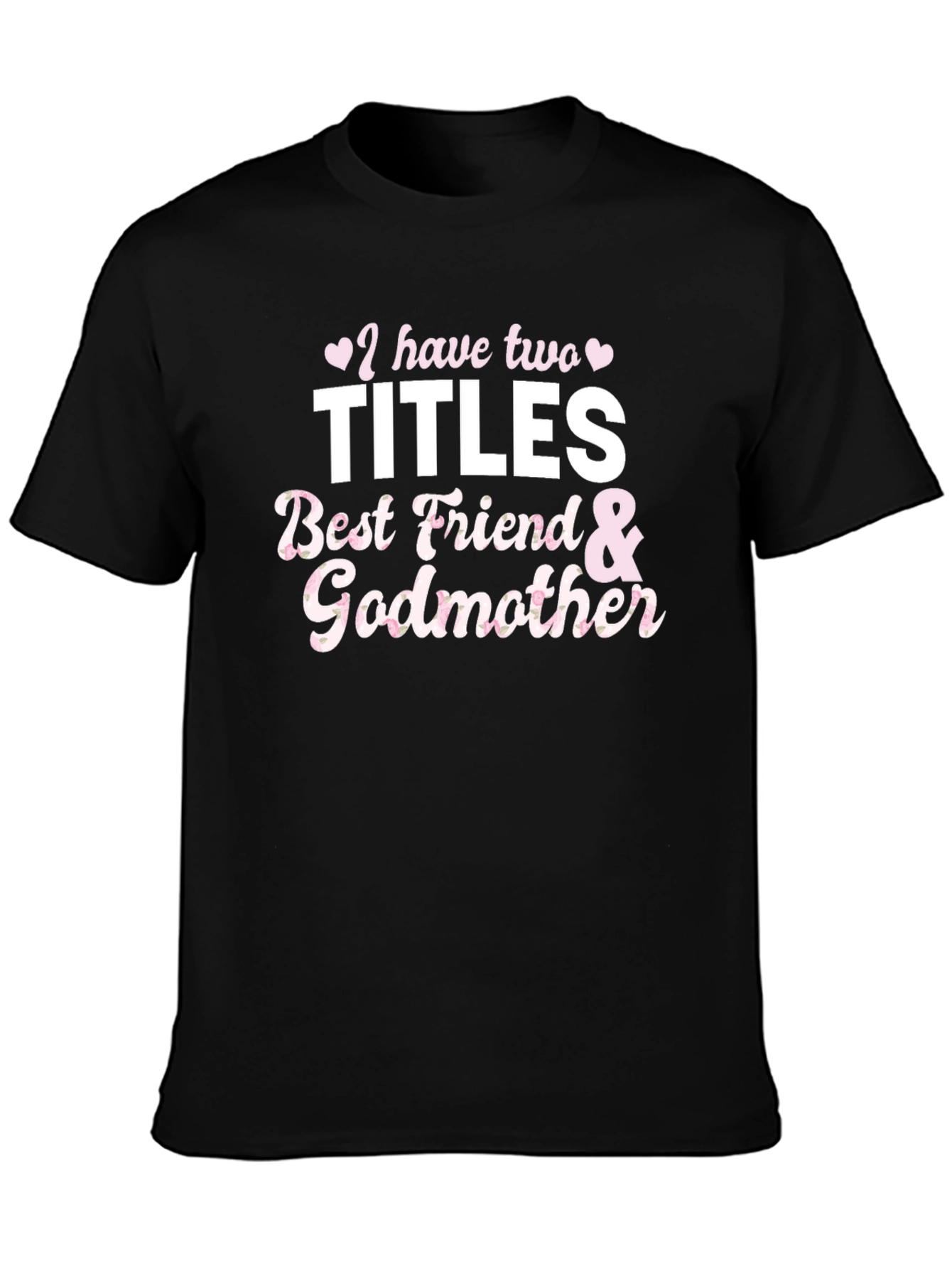 Best Friend & Godmother T-Shirt - Two Titles Tee