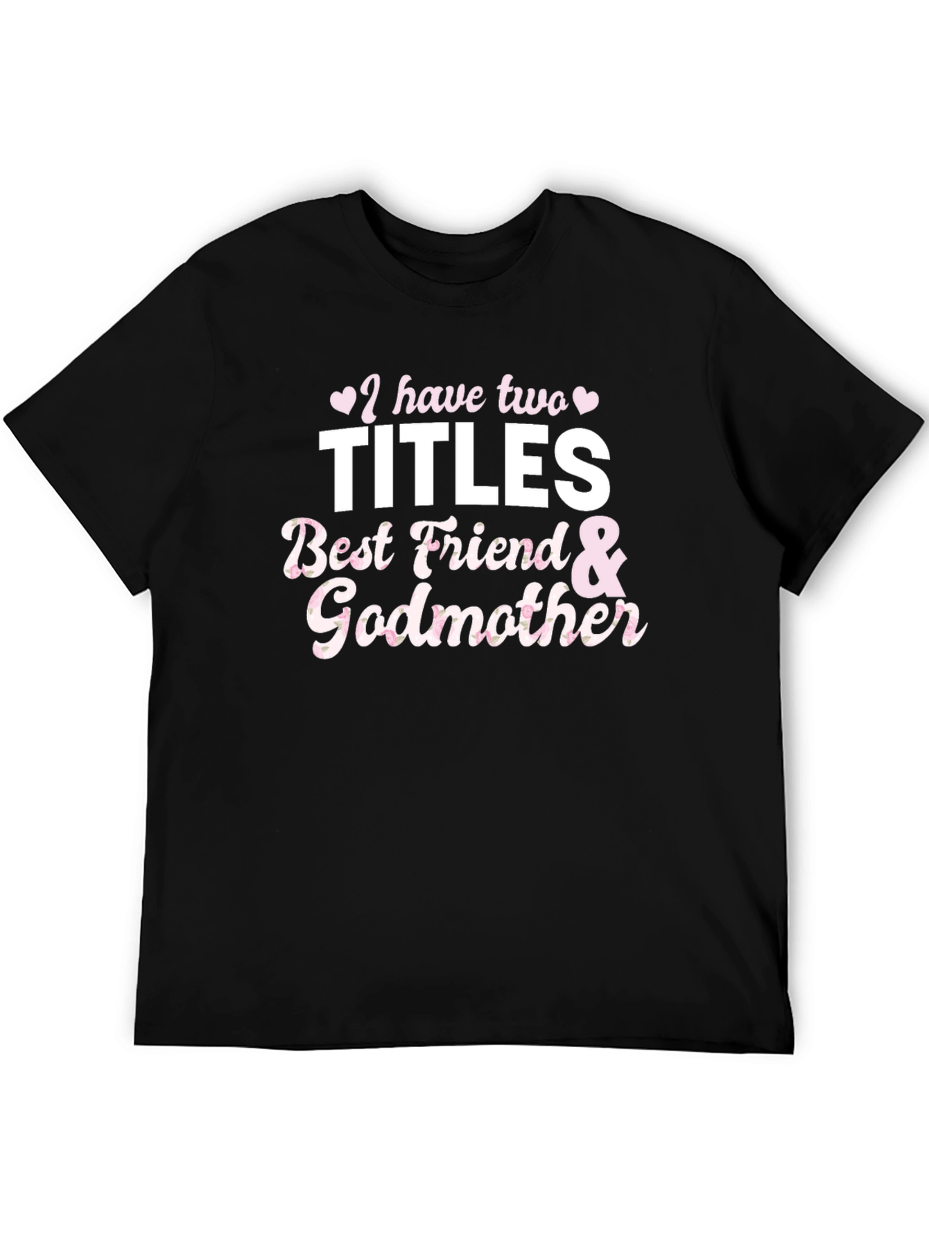Best Friend & Godmother T-Shirt - Two Titles Tee