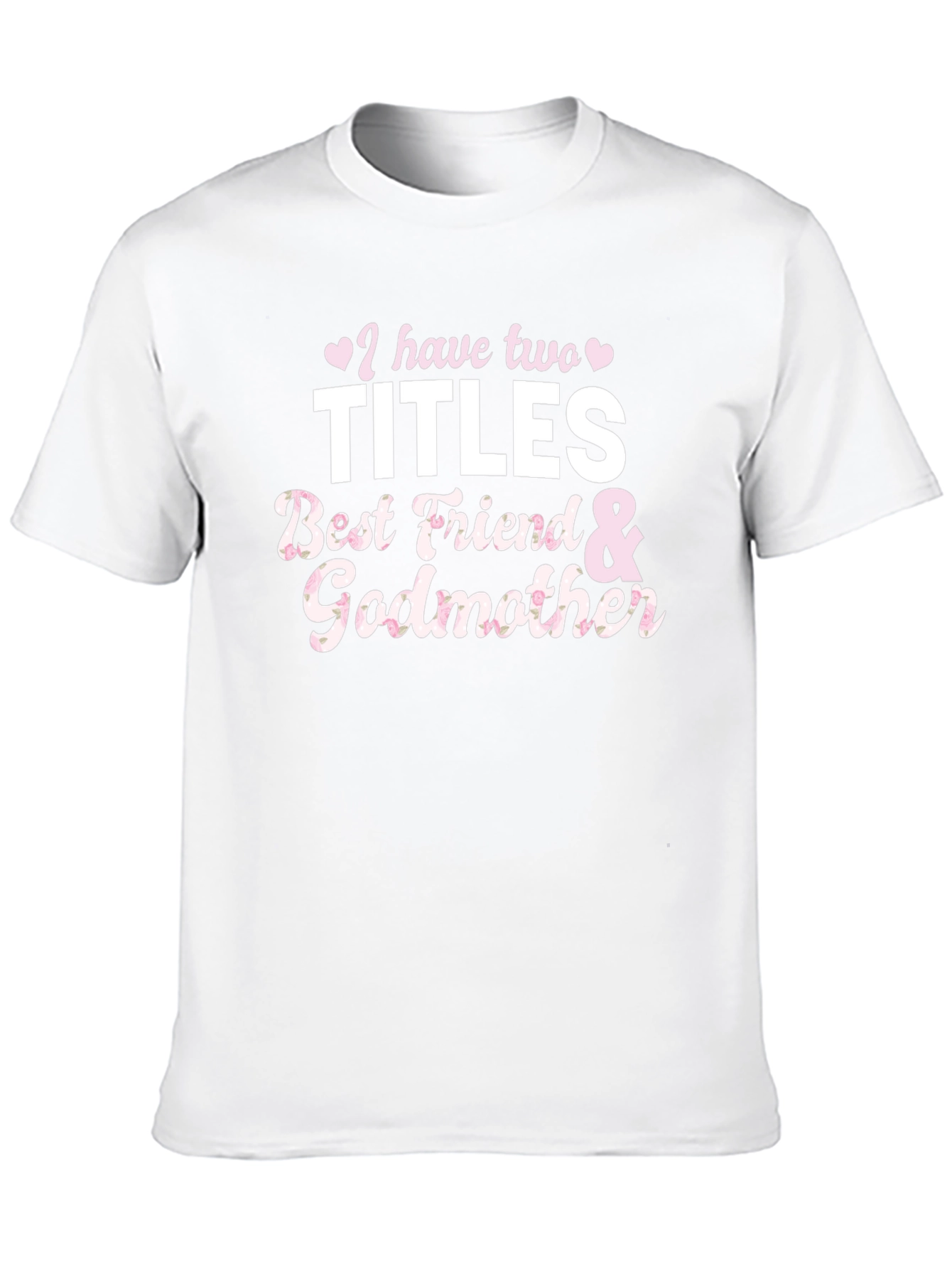 Best Friend & Godmother T-Shirt - Two Titles Tee