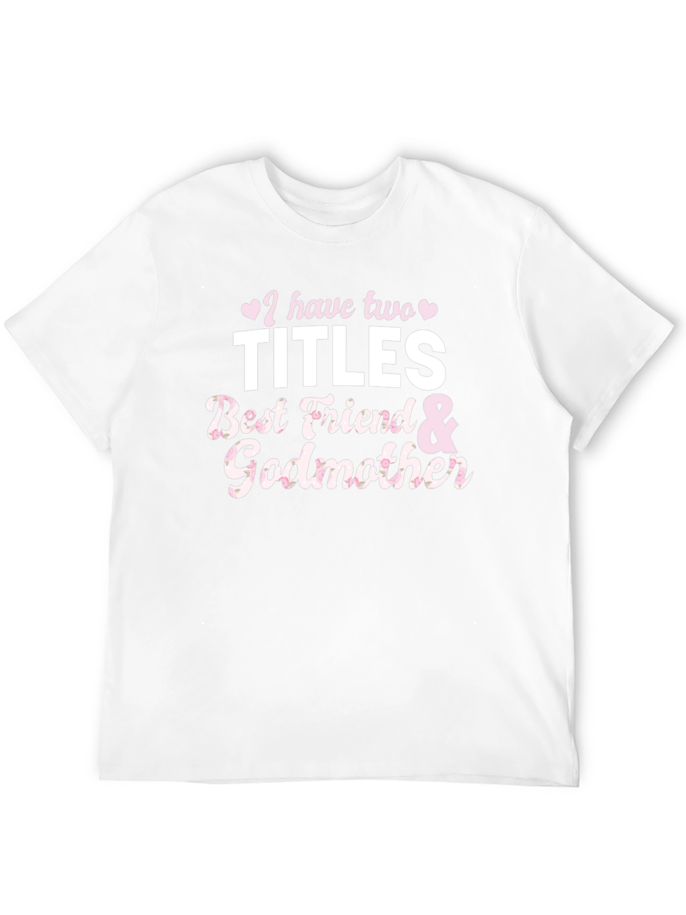 Best Friend & Godmother T-Shirt - Two Titles Tee