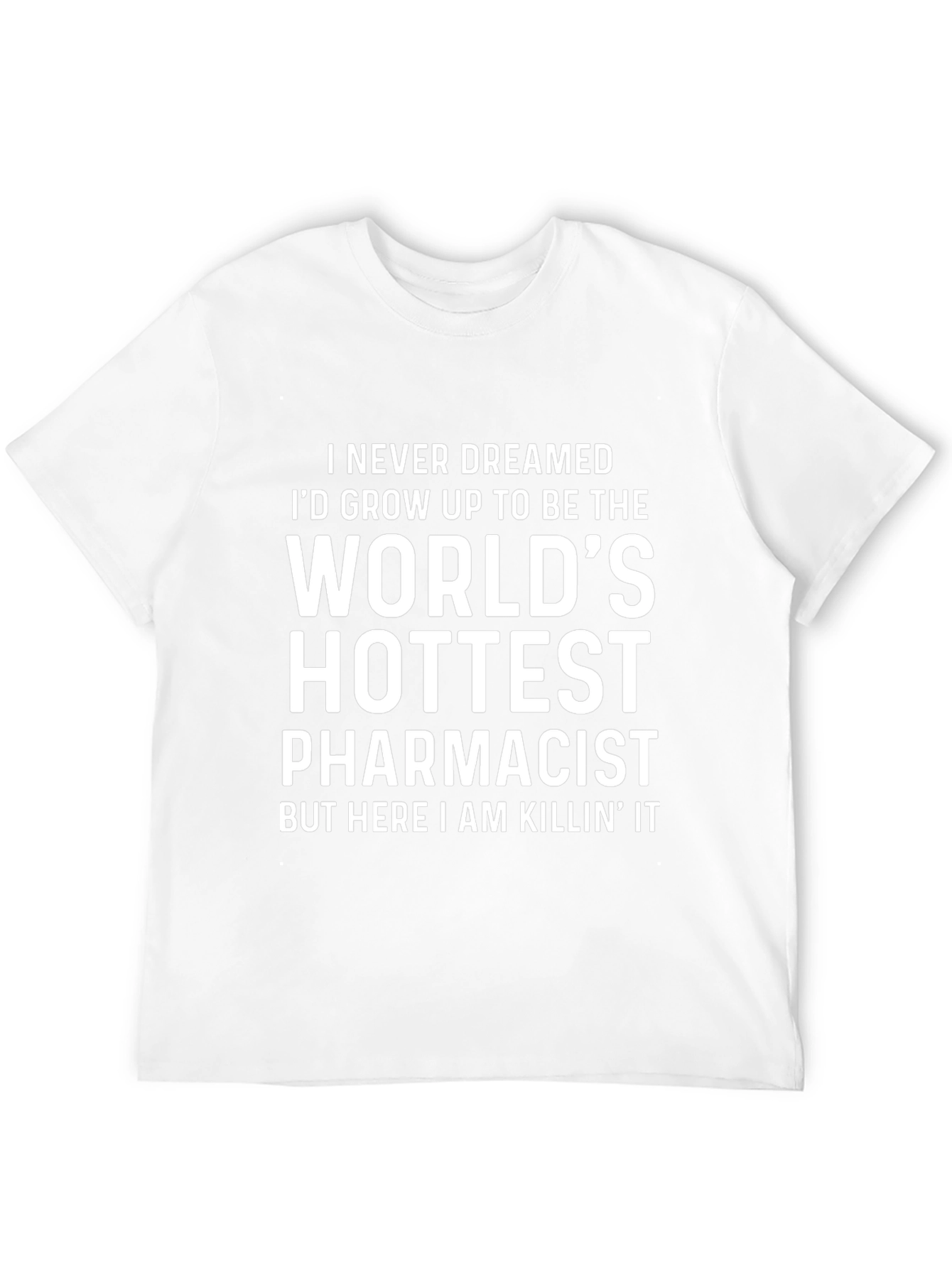 Worlds Hottest Pharmacist T-Shirt - Funny Tee