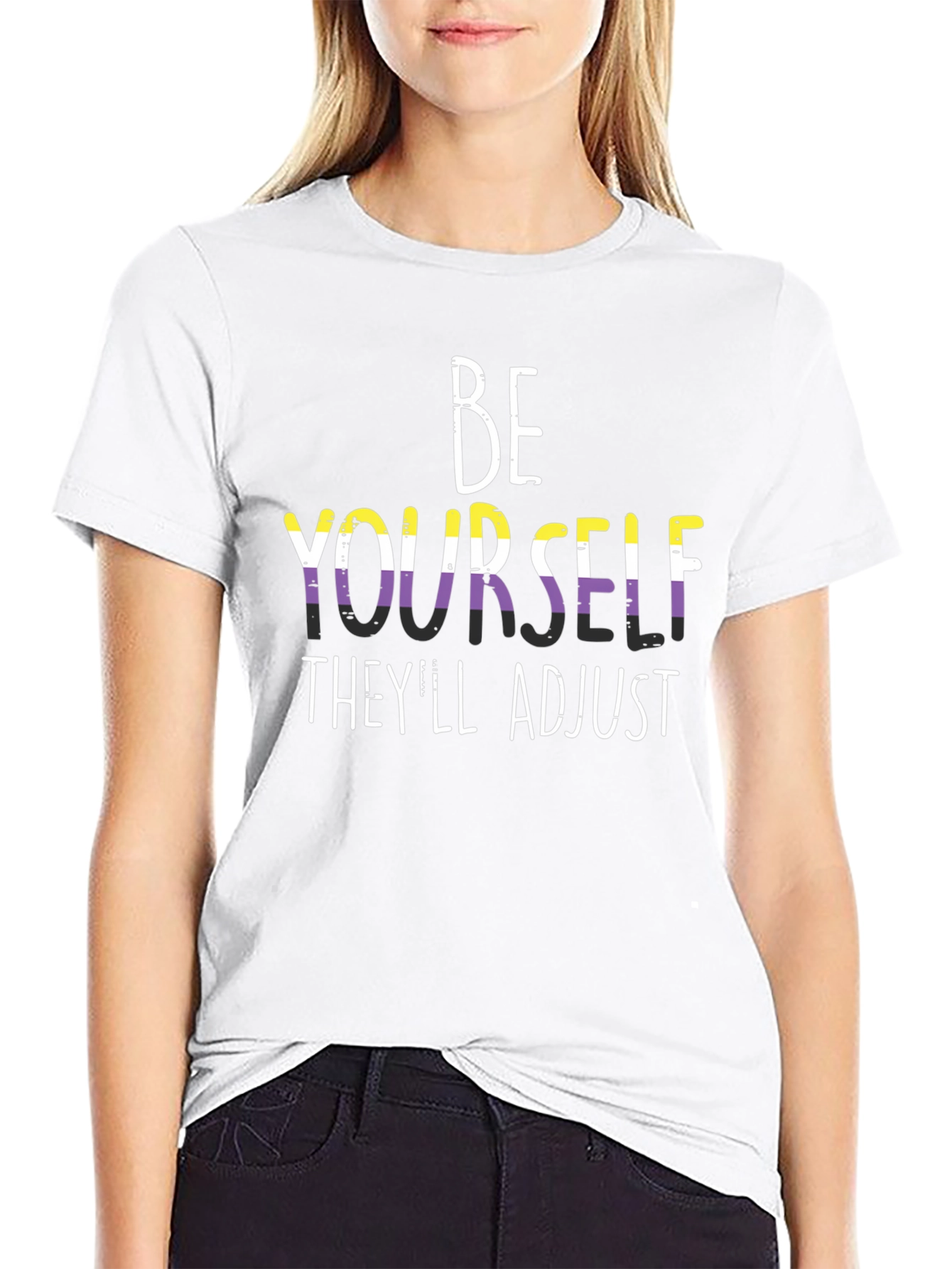 Be Yourself Theyll Adjust T-Shirt