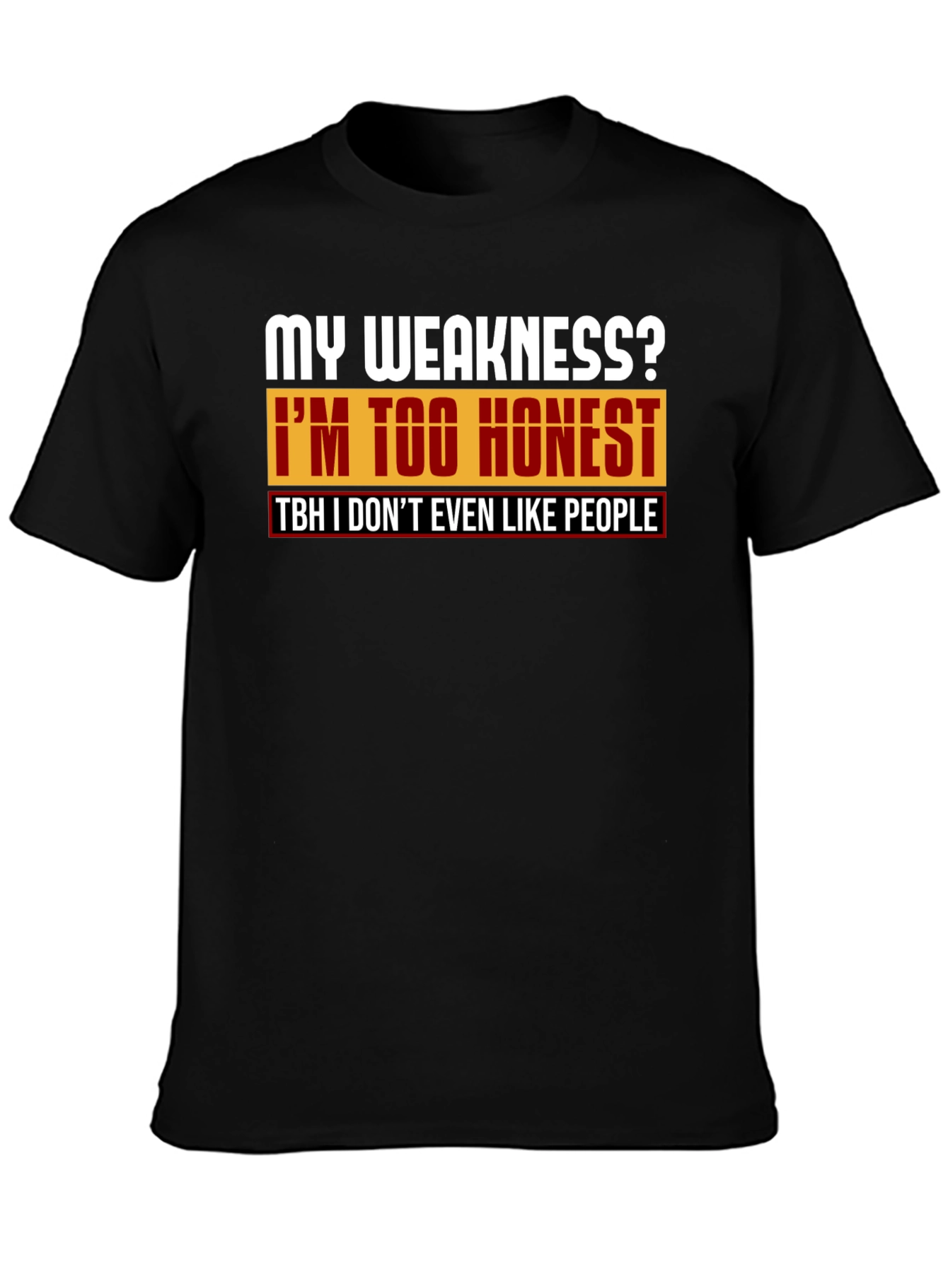 Honest Humor T-Shirt - My Weakness Tee