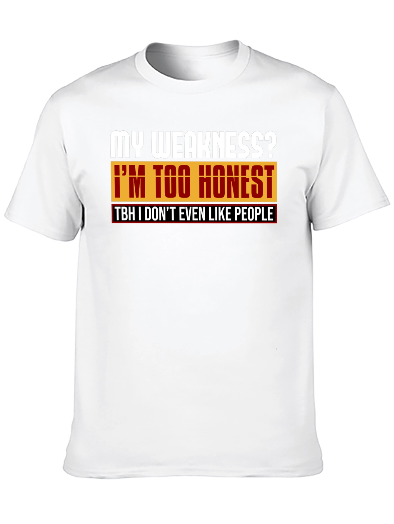 Honest Humor T-Shirt - My Weakness Tee