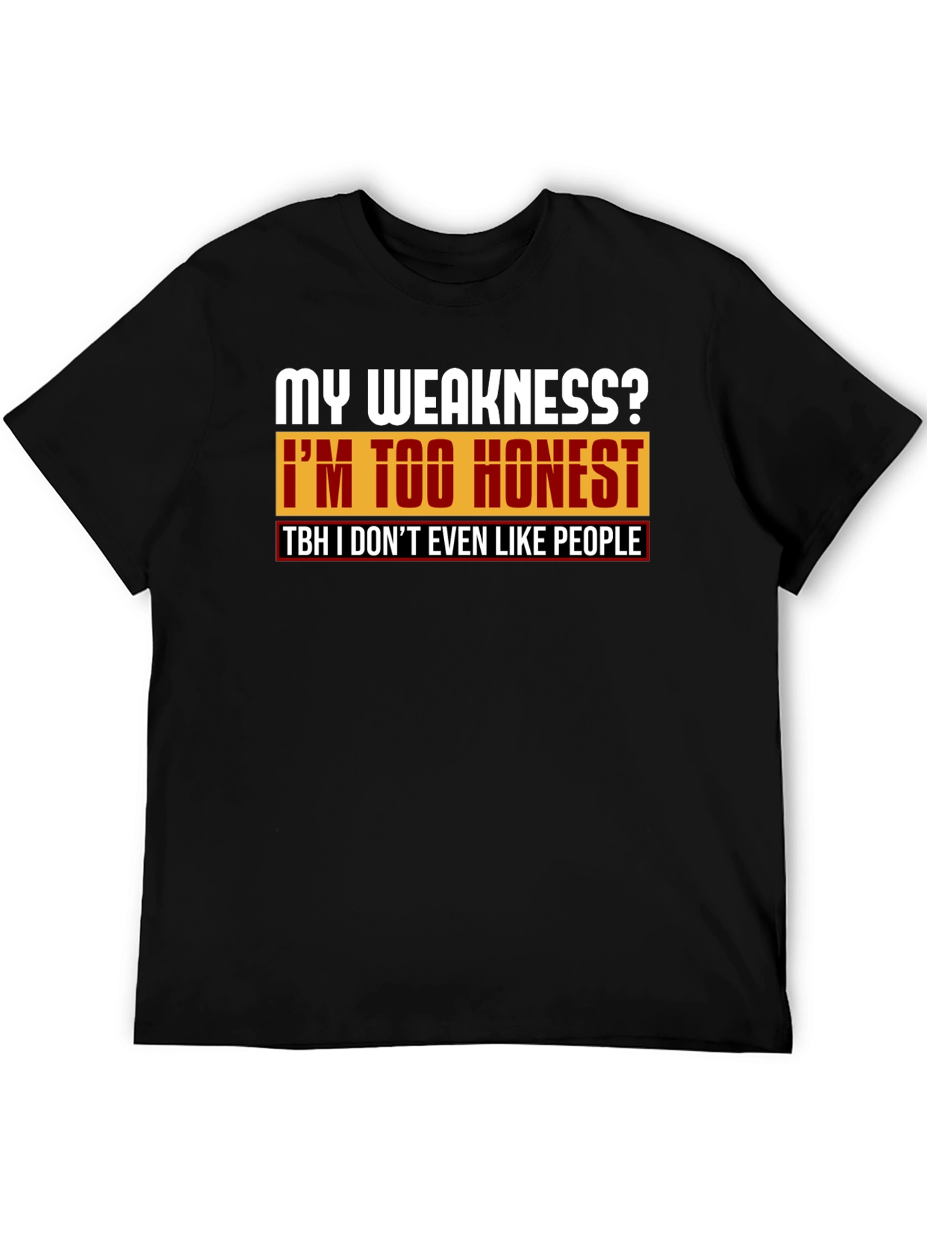 Honest Humor T-Shirt - My Weakness Tee