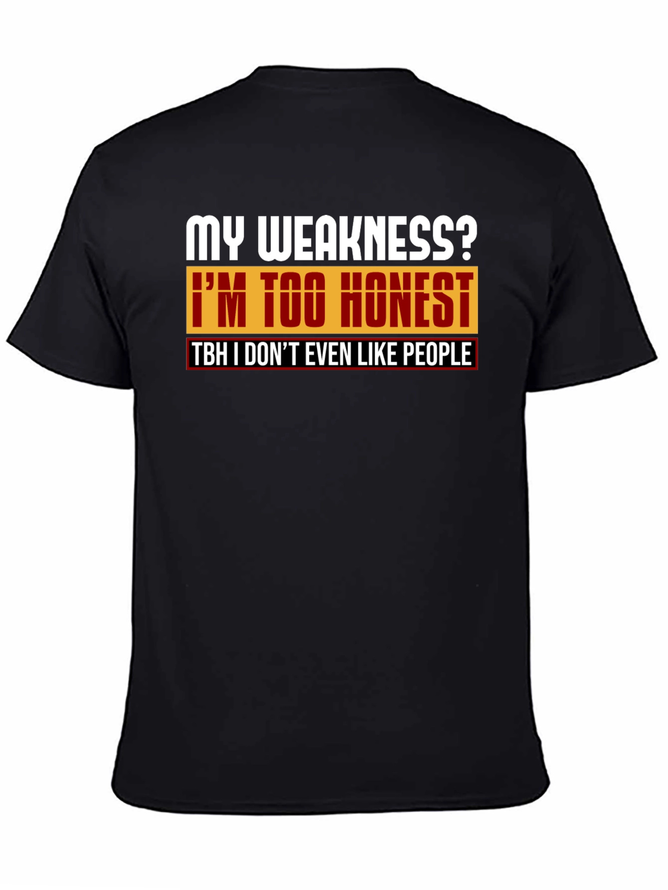 Honest Humor T-Shirt - My Weakness Tee