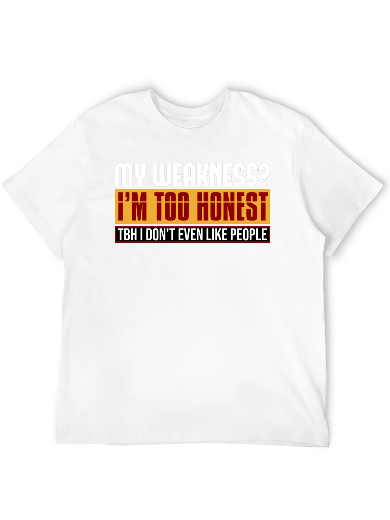 Honest Humor T-Shirt - My Weakness Tee