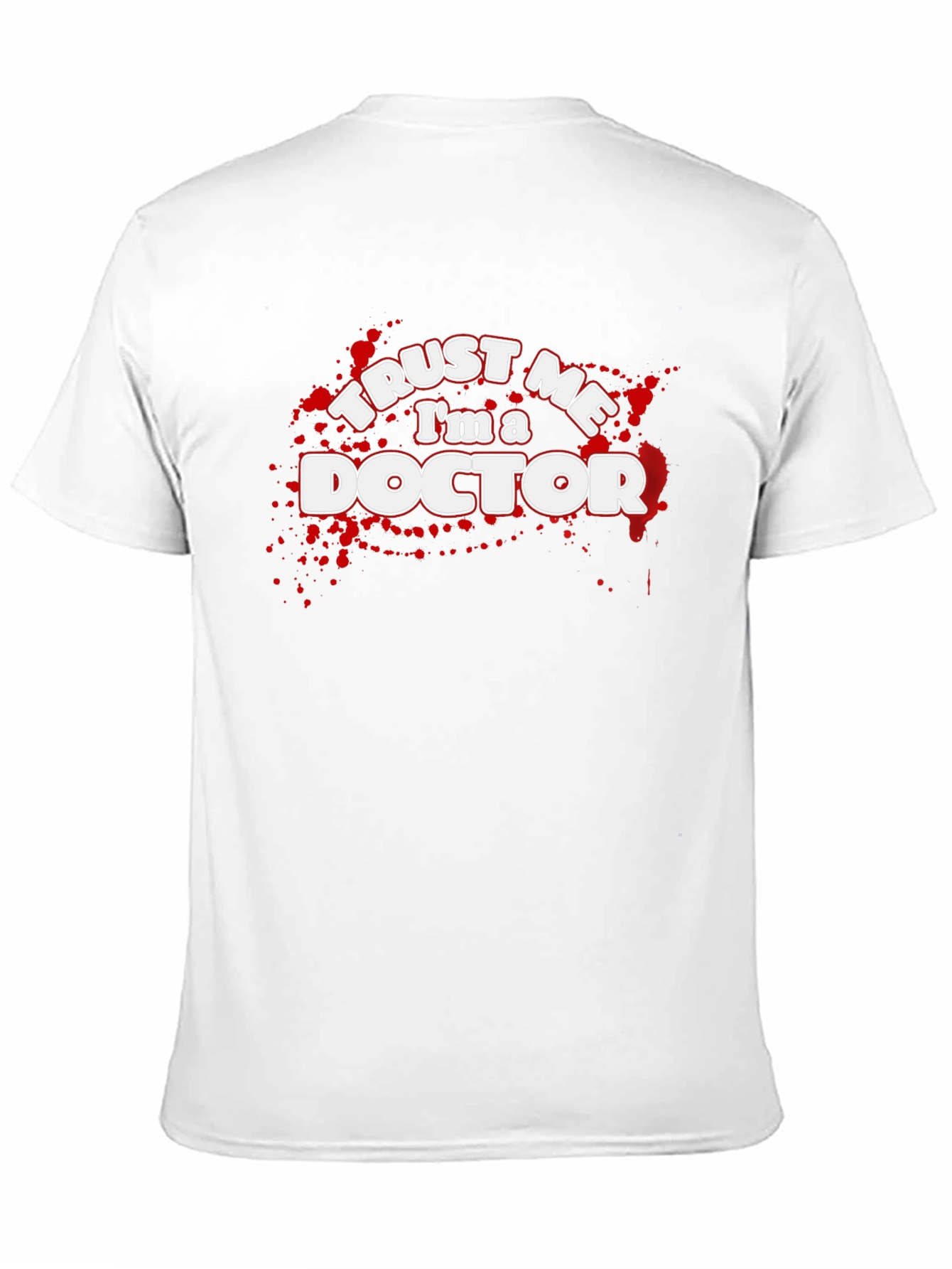 Trust Me Im A Doctor T-Shirt