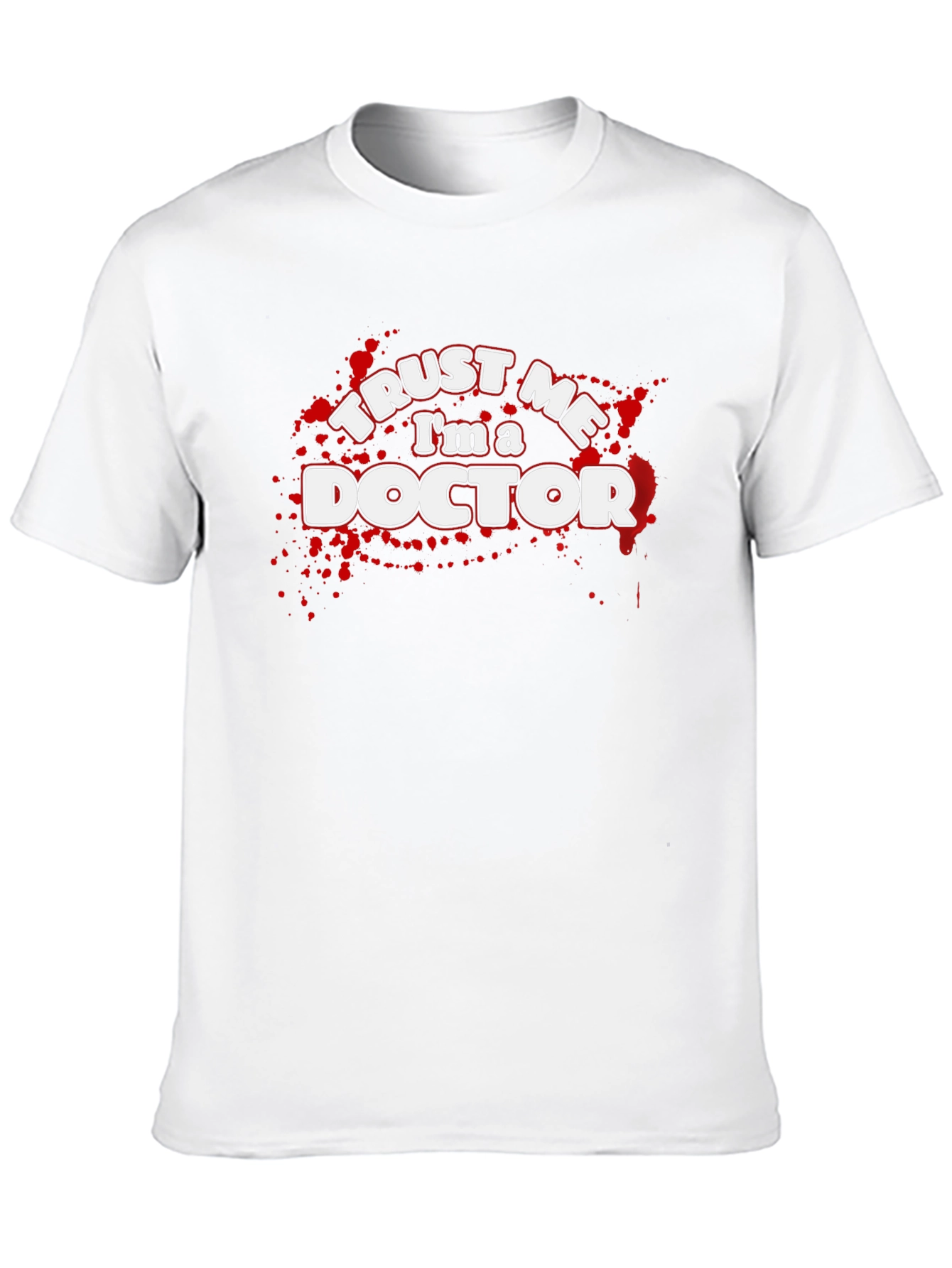 Trust Me Im A Doctor T-Shirt