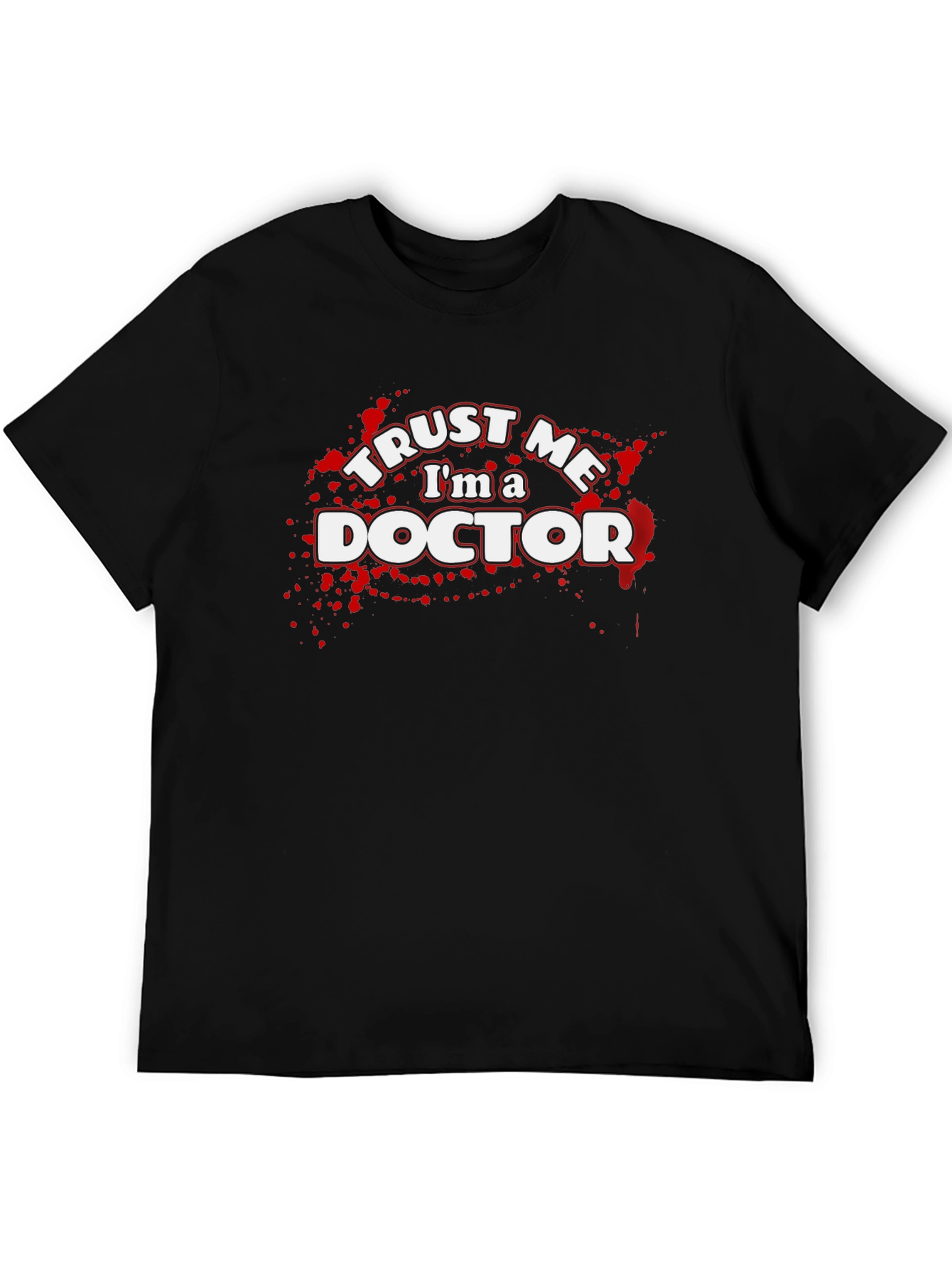 Trust Me Im A Doctor T-Shirt