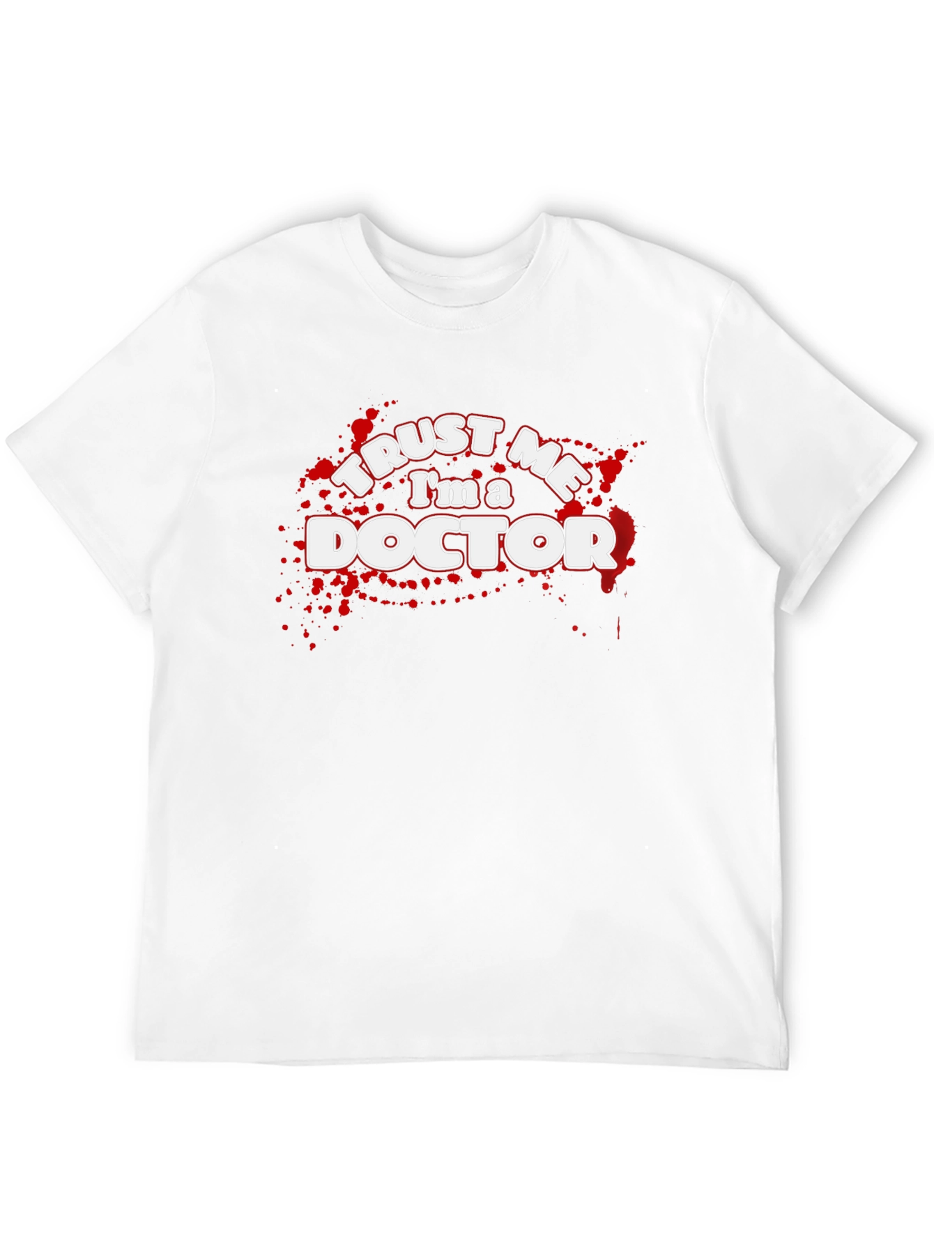 Trust Me Im A Doctor T-Shirt