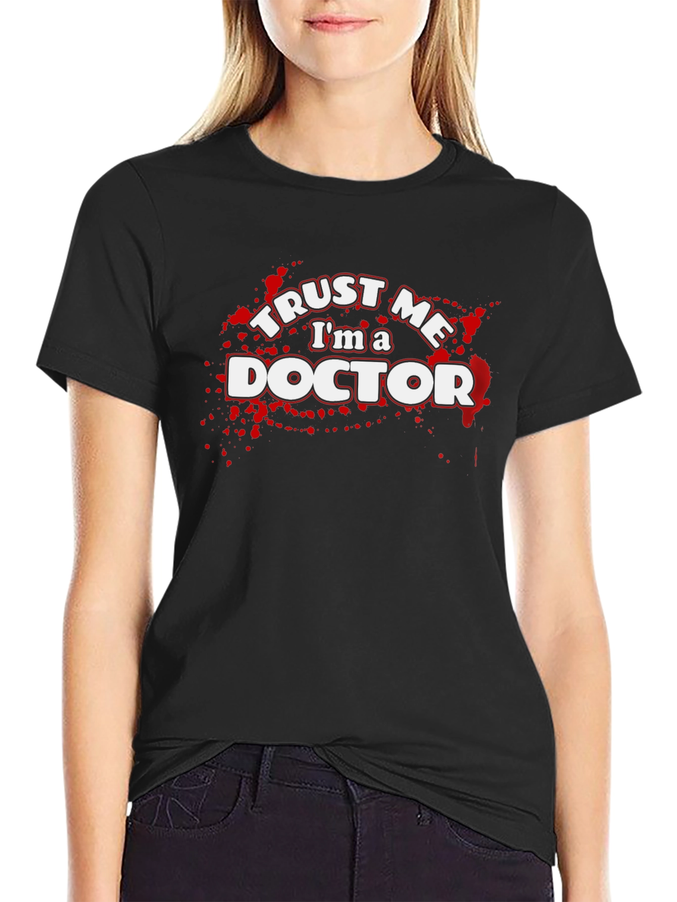 Trust Me Im A Doctor T-Shirt
