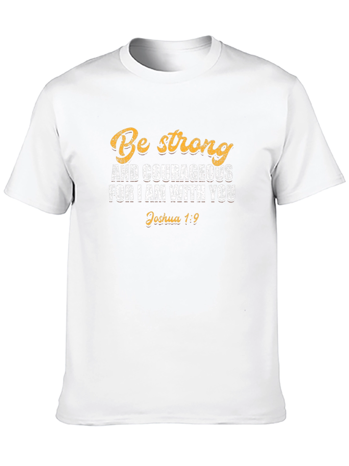 Be Strong & Courageous T-Shirt Christian Faith Tee