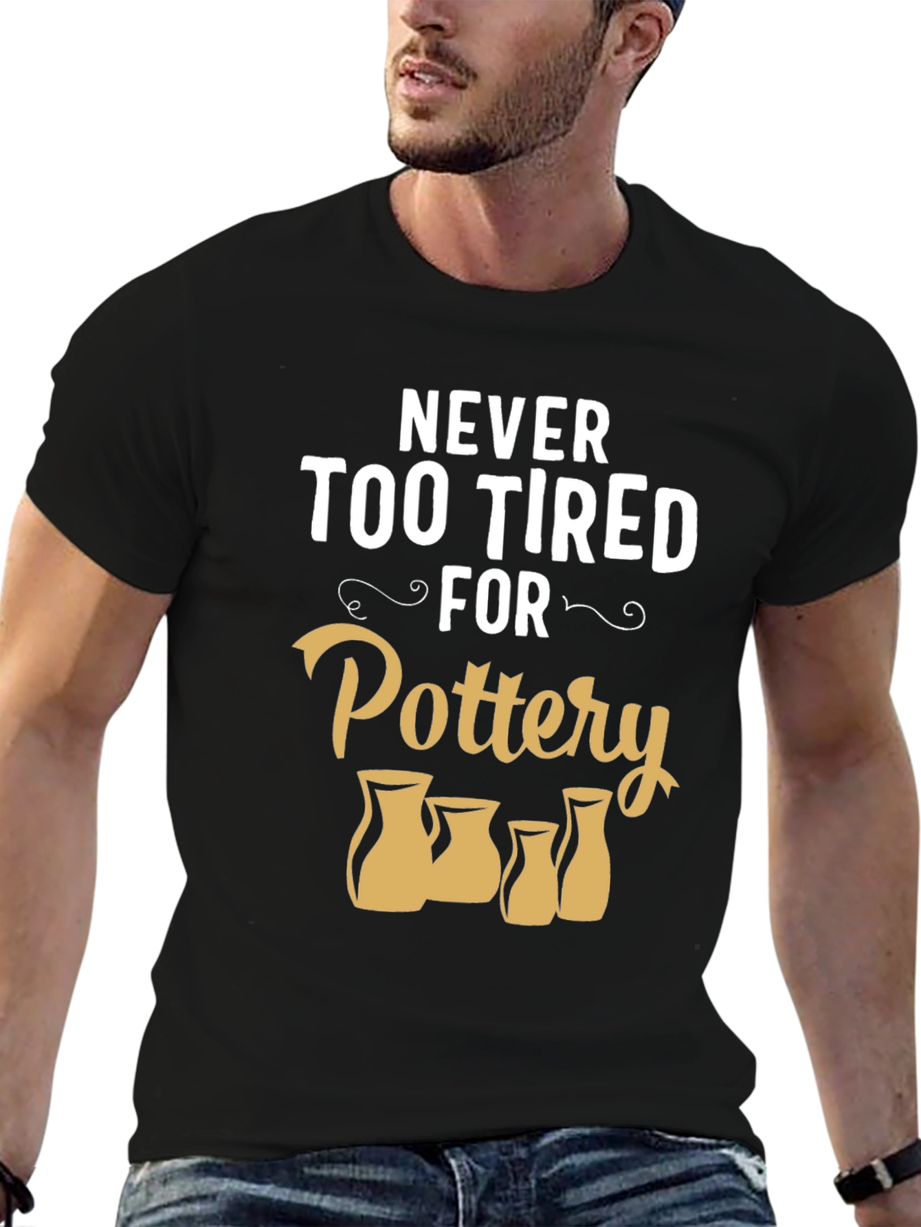 Pottery Lover T-Shirt - Never Too Tired