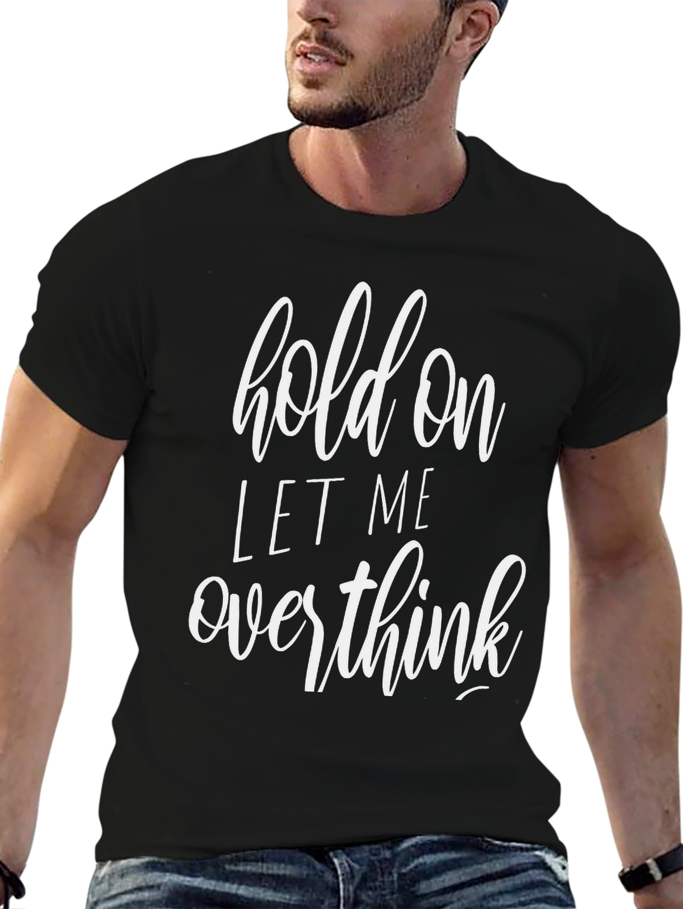 Hold On Let Me Overthink Black T-Shirt