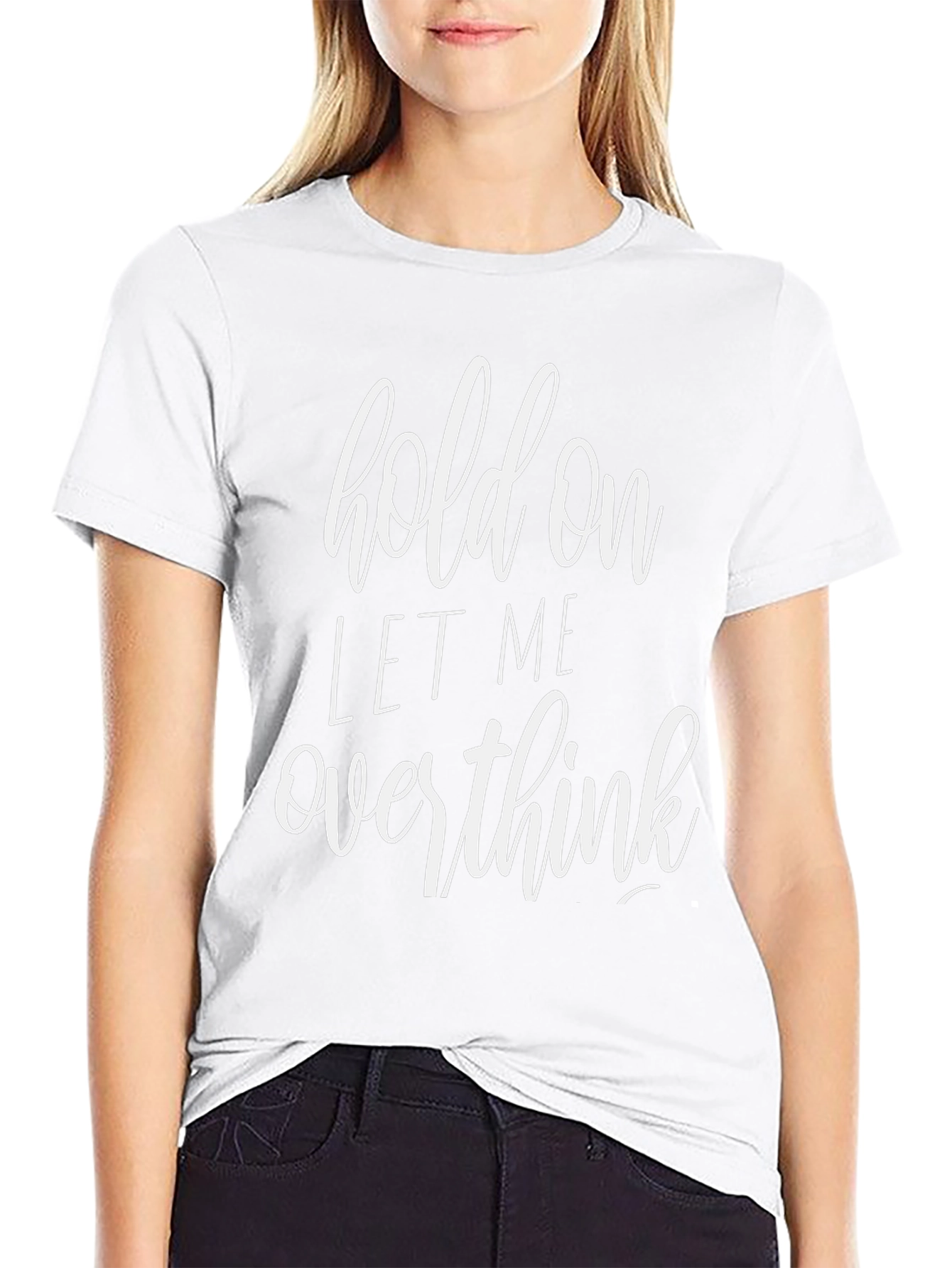 Hold On Let Me Overthink Black T-Shirt