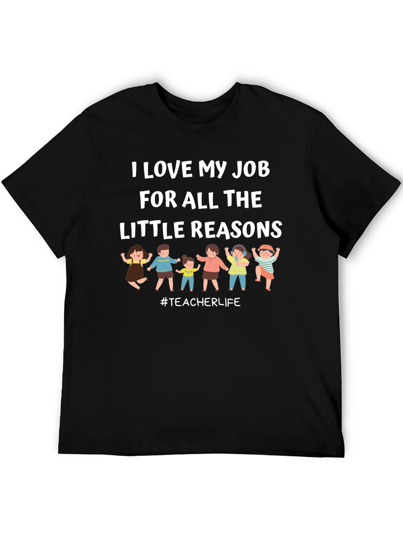 Teacher Life T-Shirt - I Love My Job