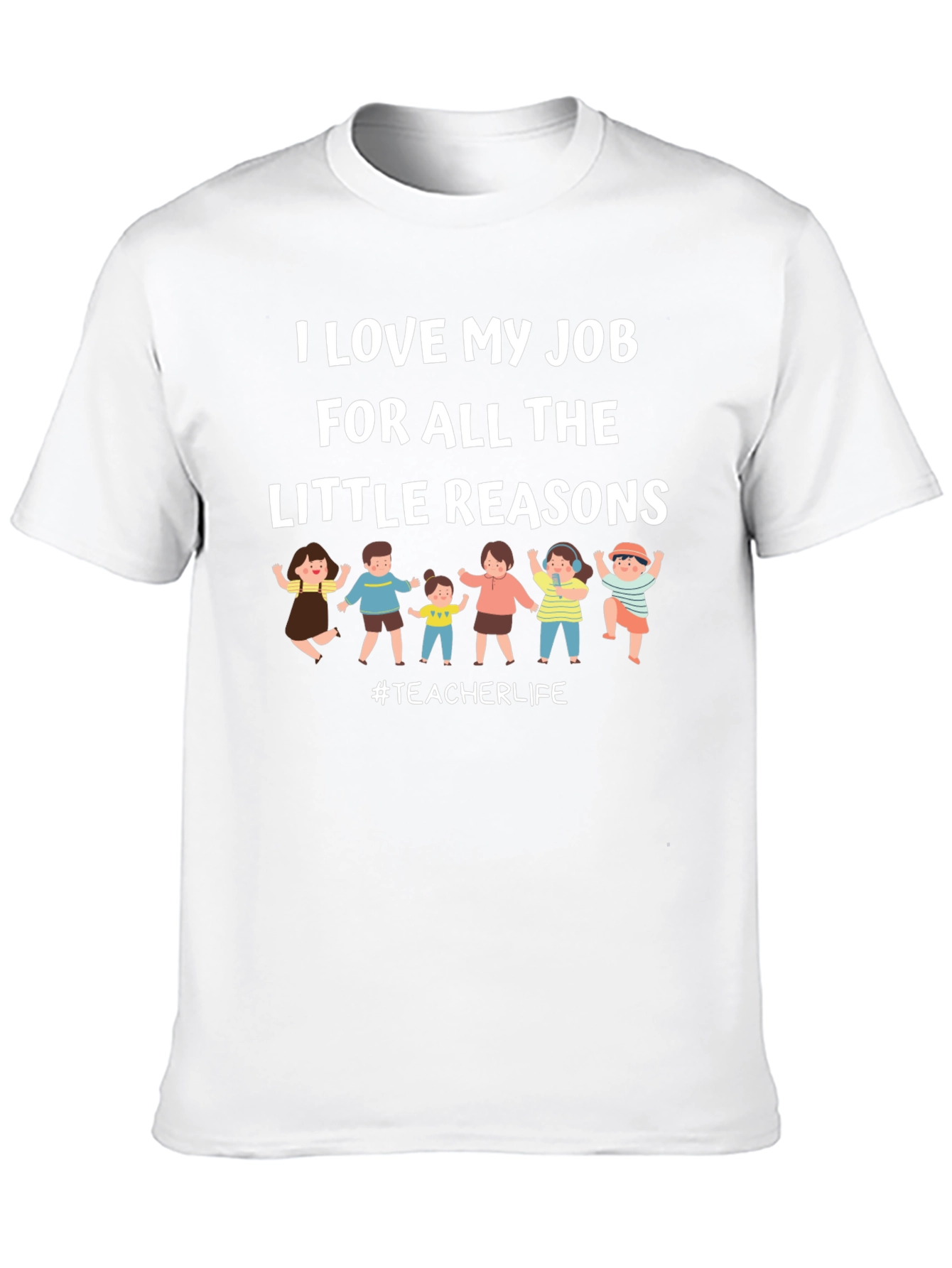 Teacher Life T-Shirt - I Love My Job