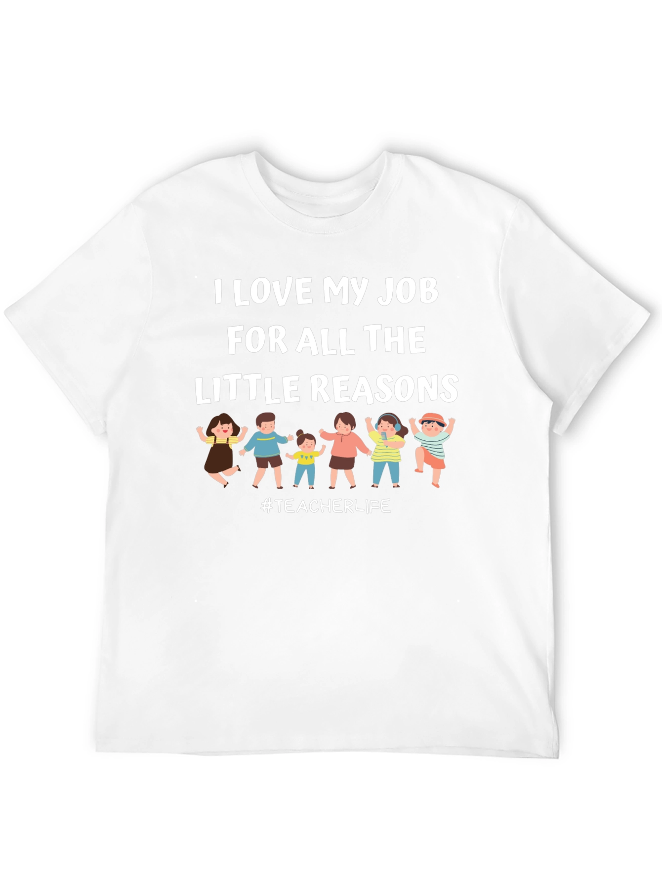 Teacher Life T-Shirt - I Love My Job