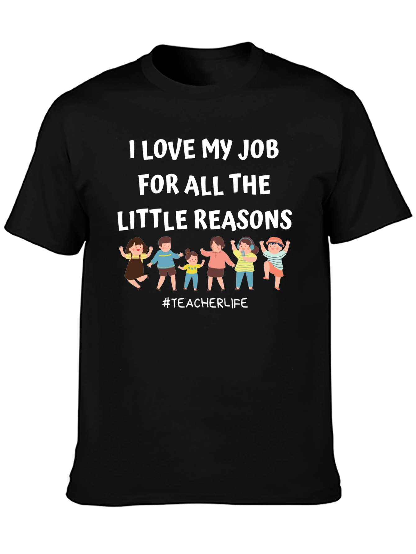 Teacher Life T-Shirt - I Love My Job
