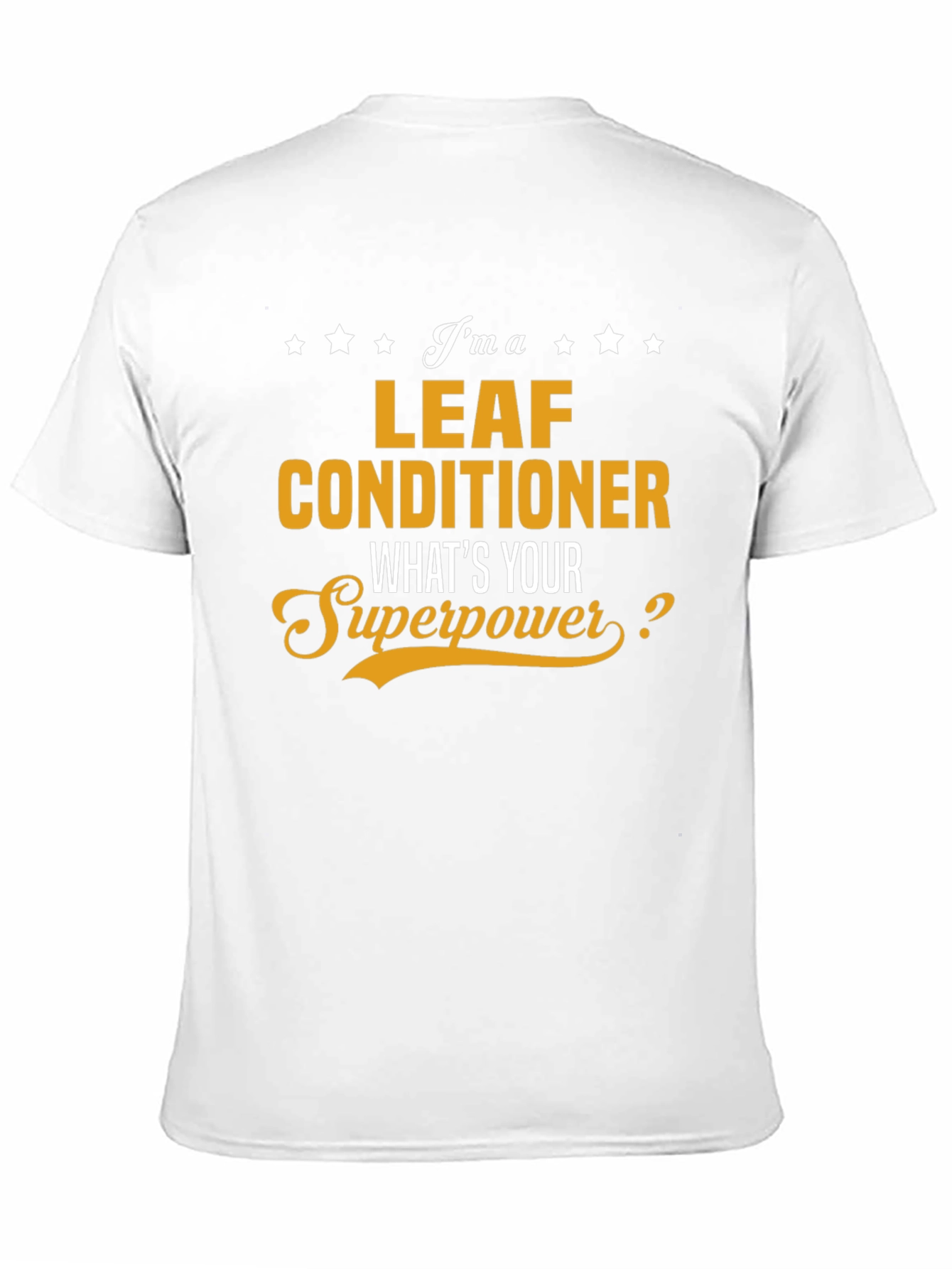 Leaf Conditioner Superpower T-Shirt