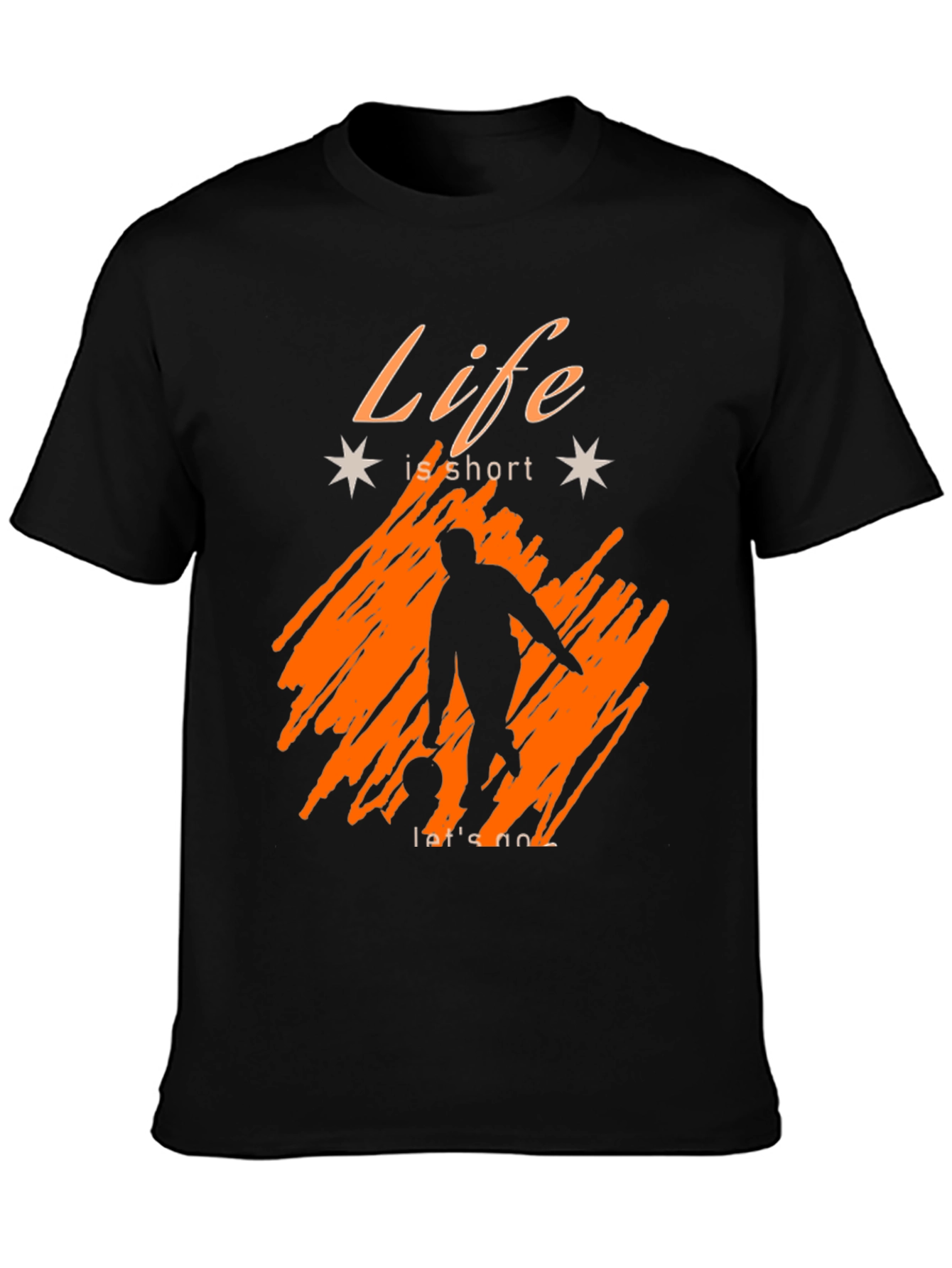 Life is Short Graphic T-Shirt