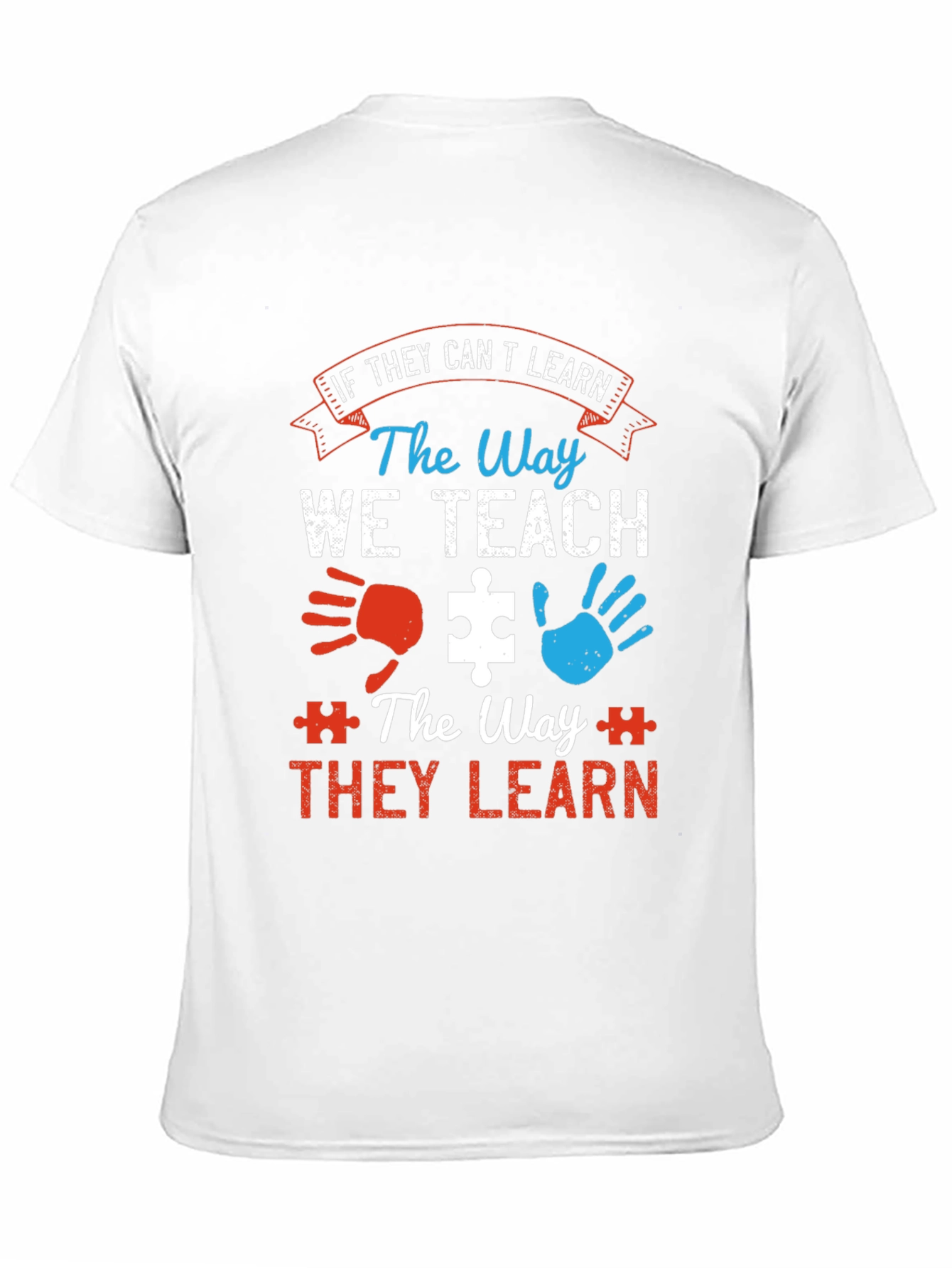 Autism Awareness T-Shirt: If They Cant Learn...