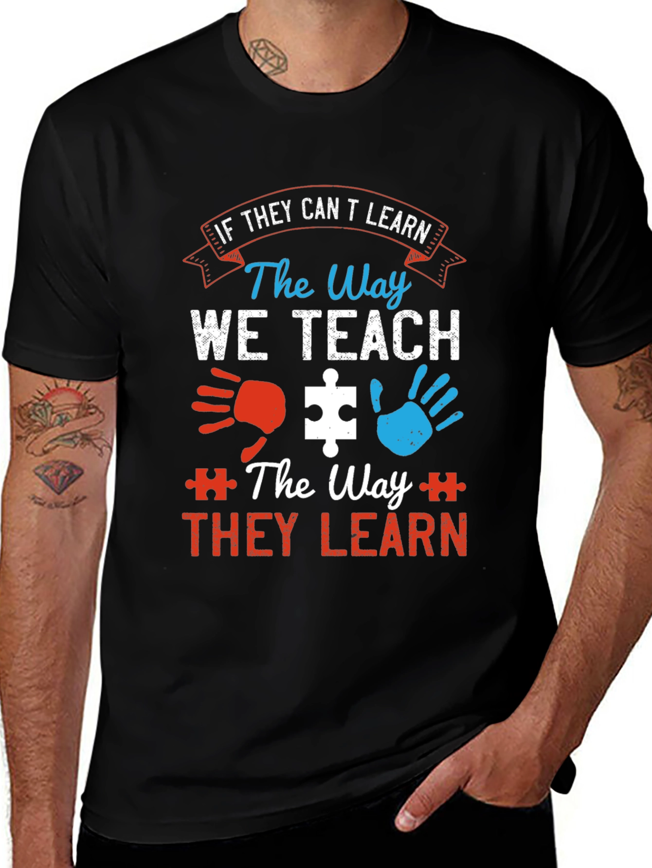 Autism Awareness T-Shirt: If They Cant Learn...