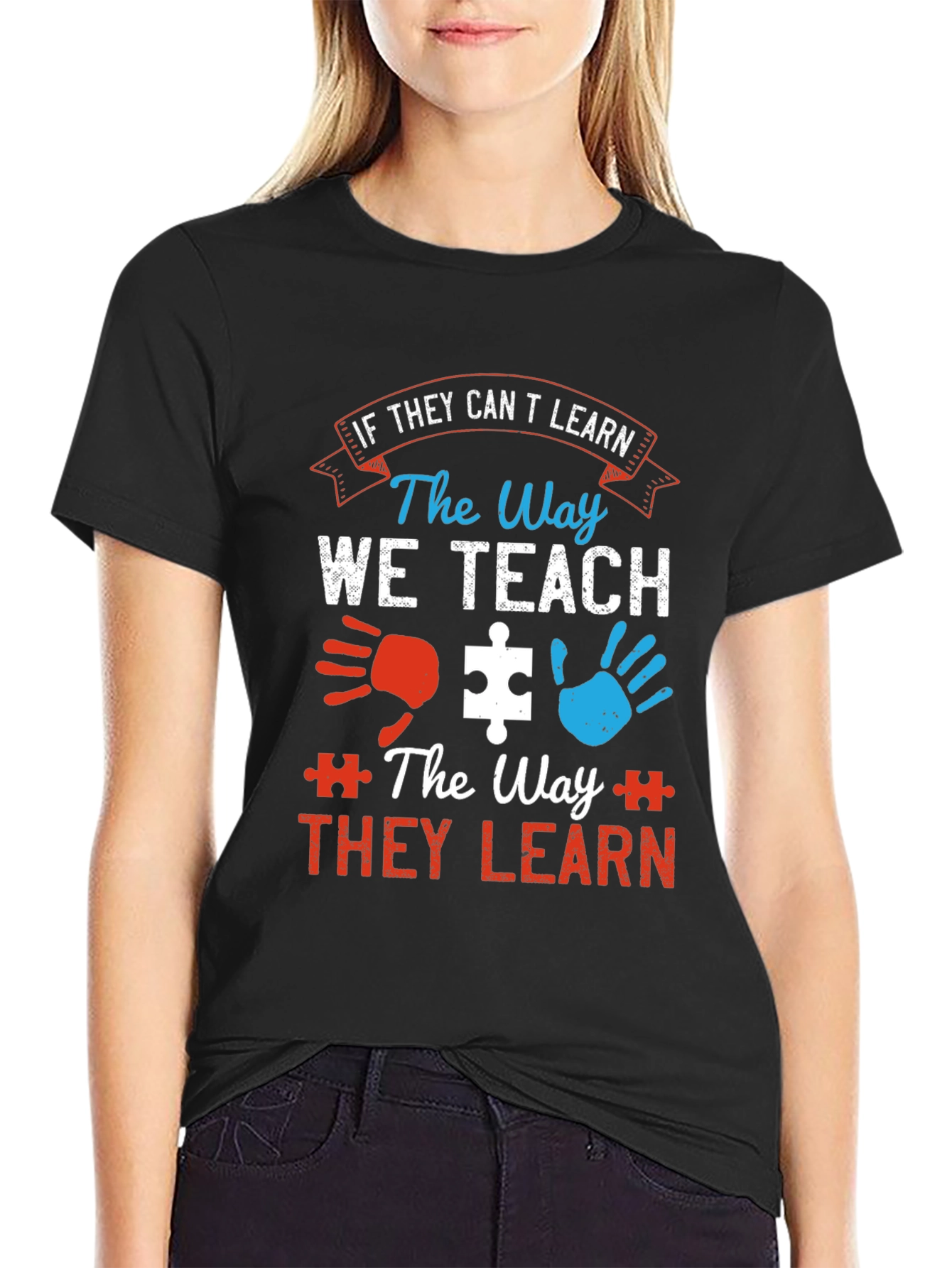 Autism Awareness T-Shirt: If They Cant Learn...