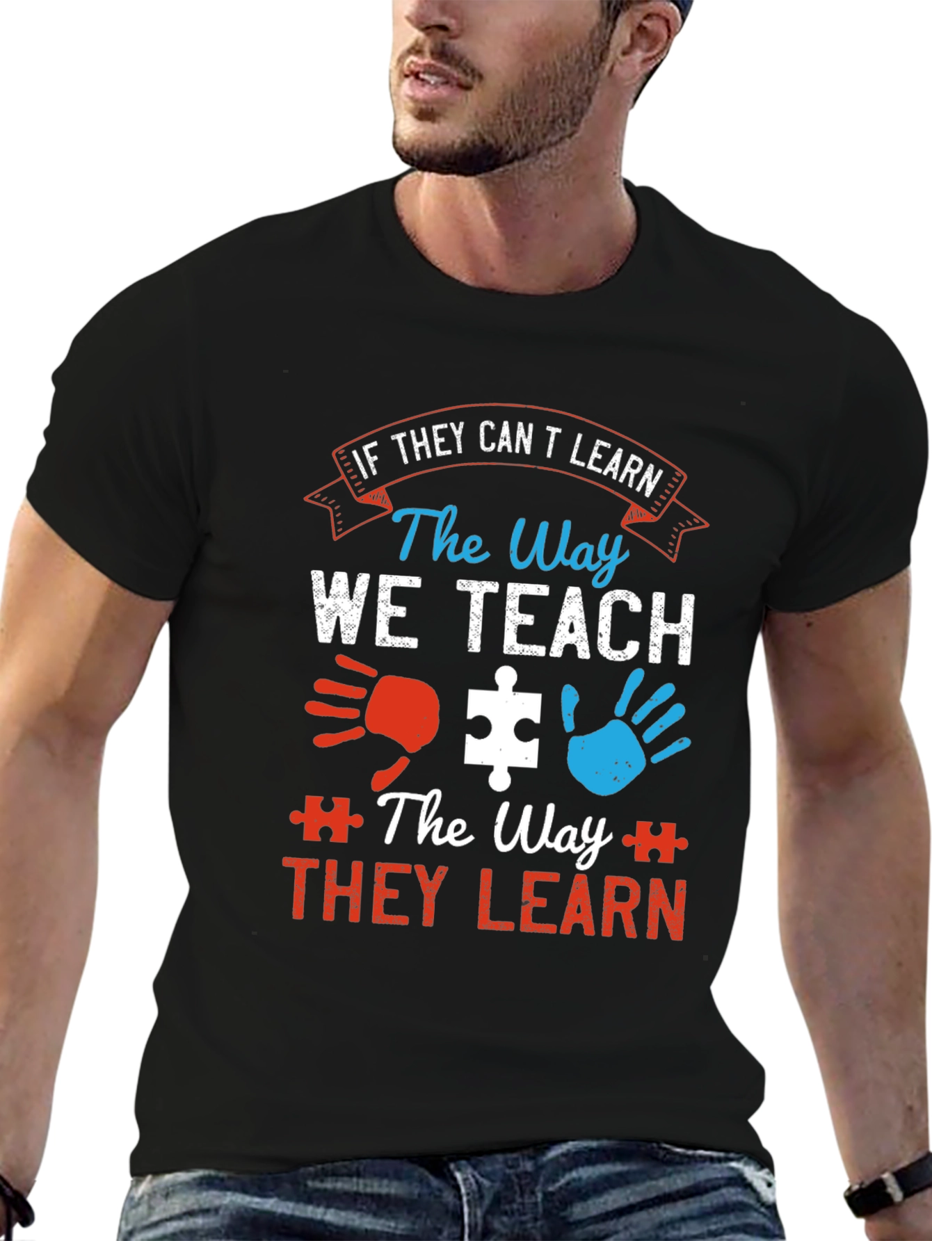 Autism Awareness T-Shirt: If They Cant Learn...
