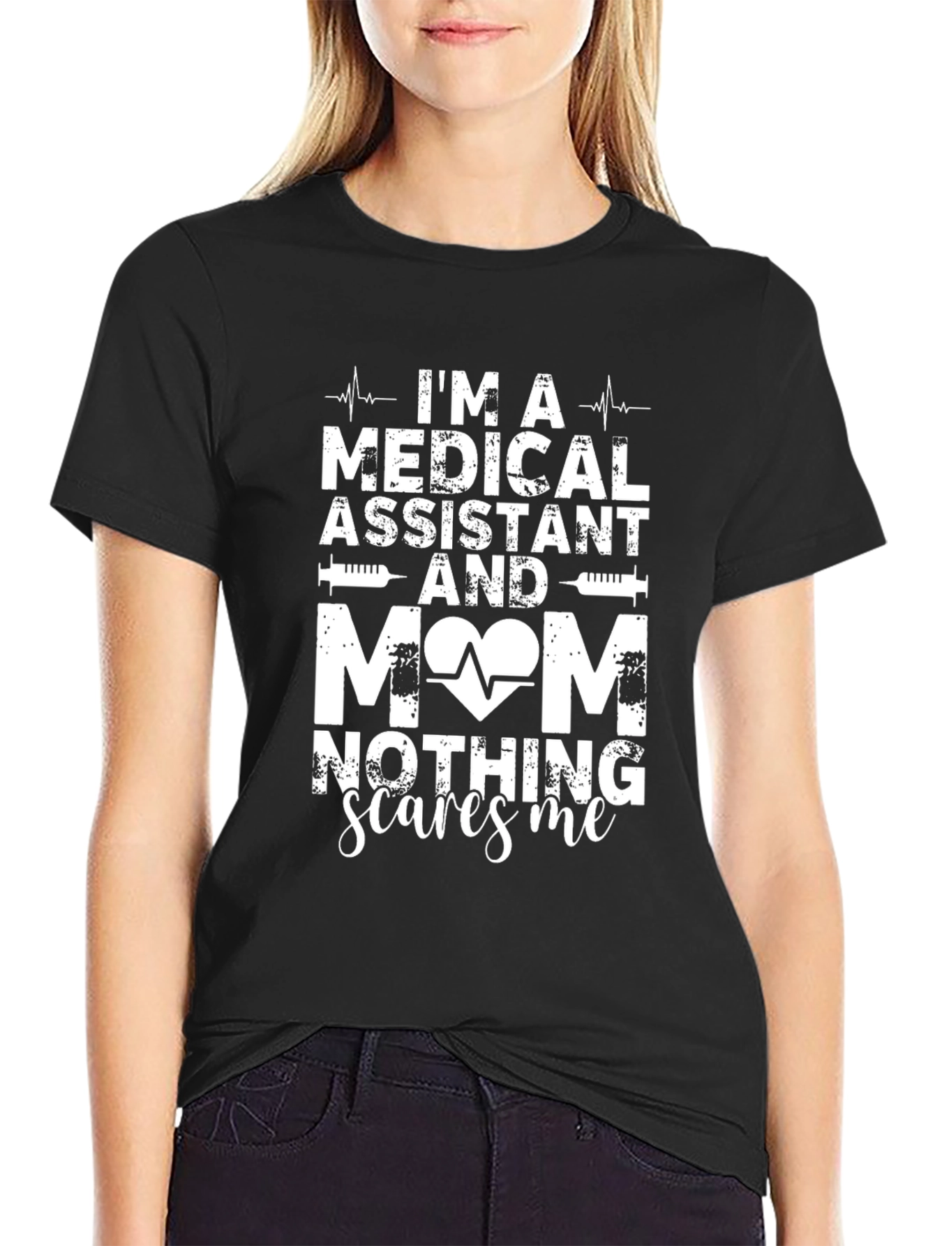 Medical Assistant Mom T-Shirt - Nothing Scares Me