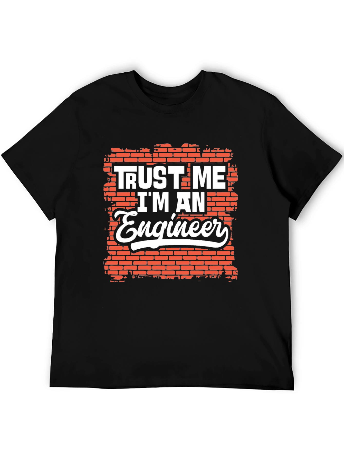 Trust Me Im An Engineer Graphic Tee Shirt
