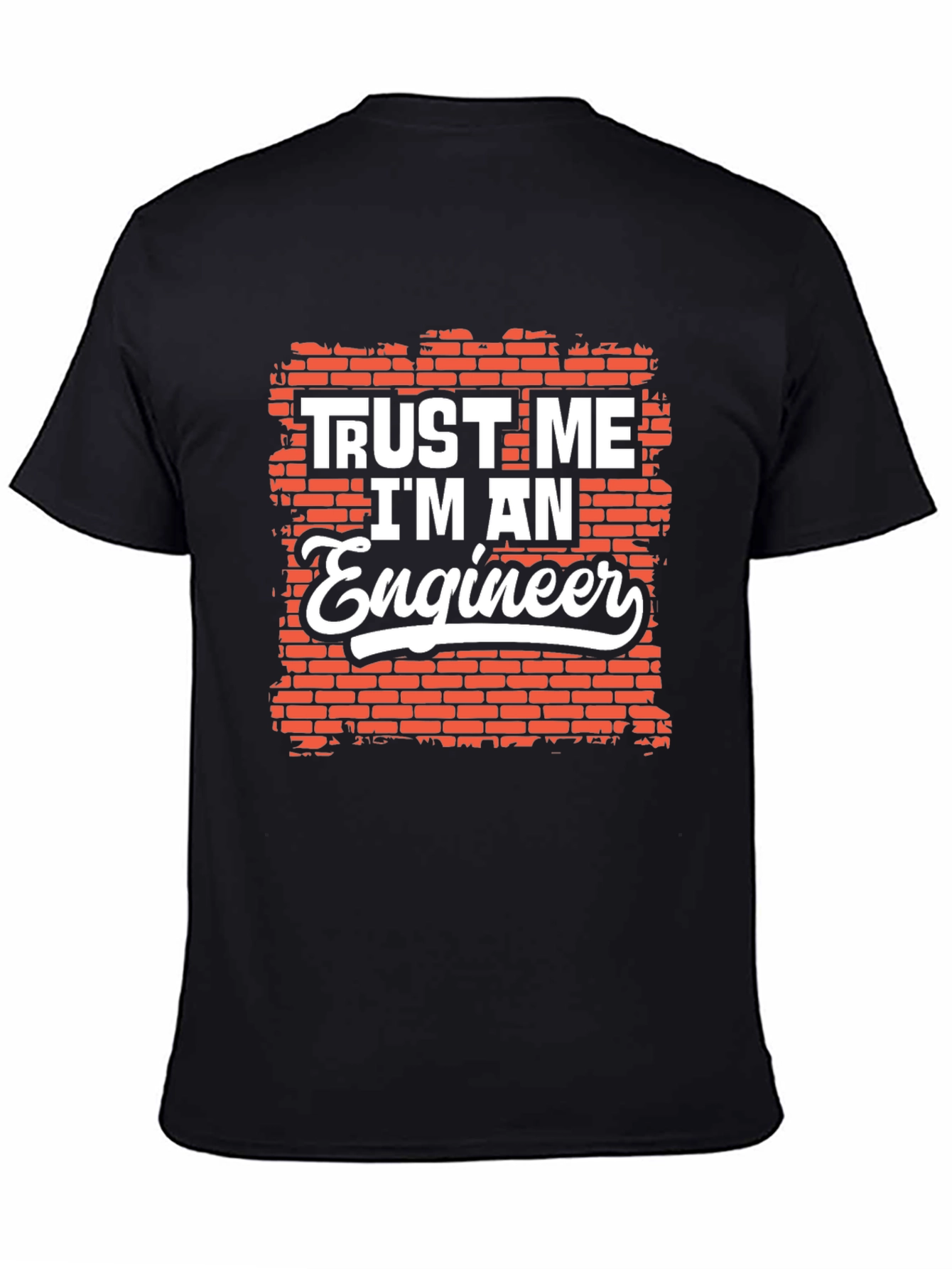 Trust Me Im An Engineer Graphic Tee Shirt