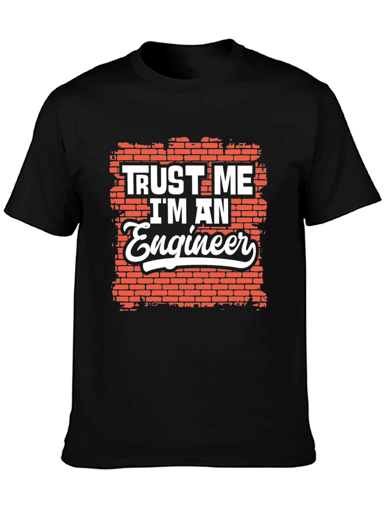 Trust Me Im An Engineer Graphic Tee Shirt