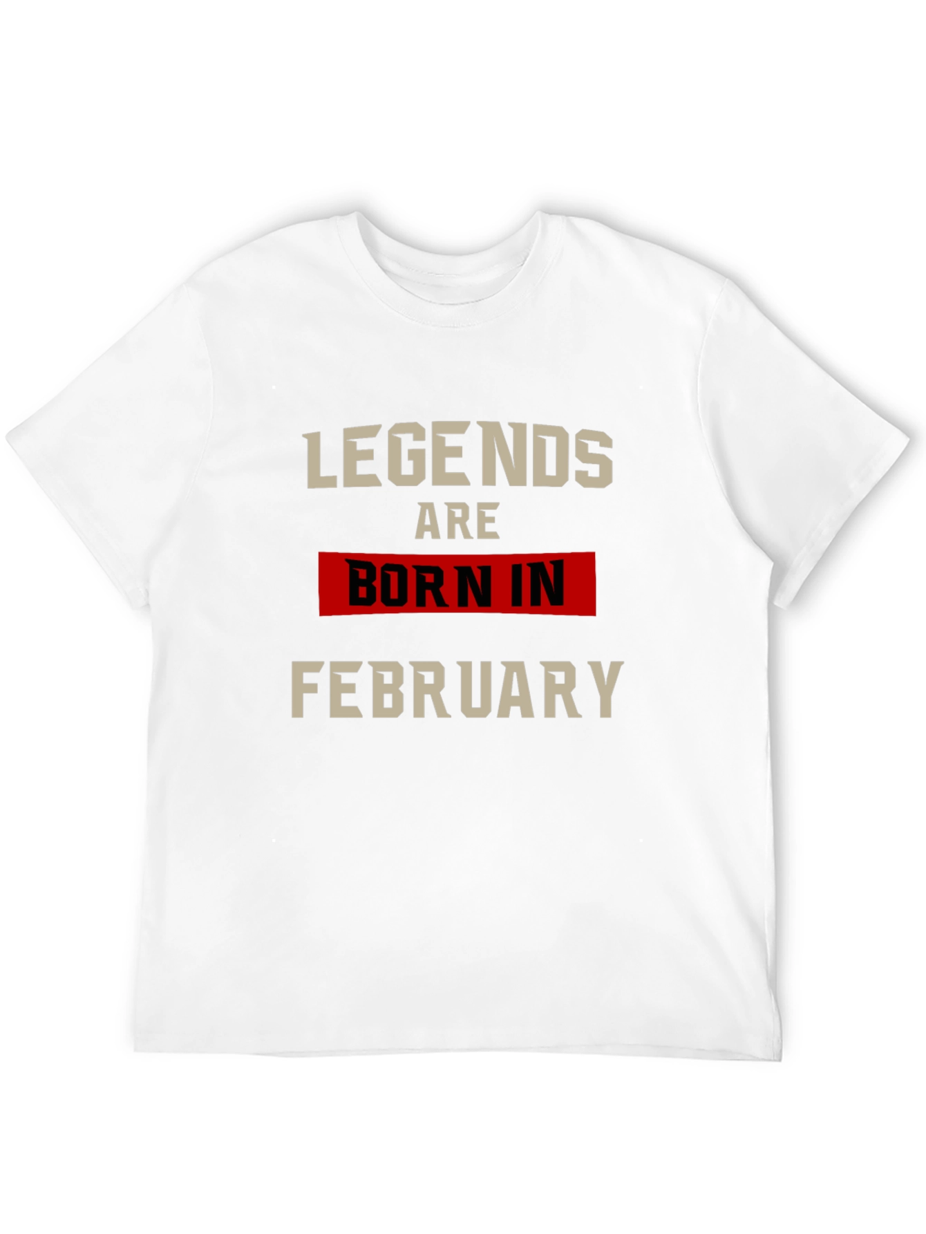 Legends Born in February Graphic Tee