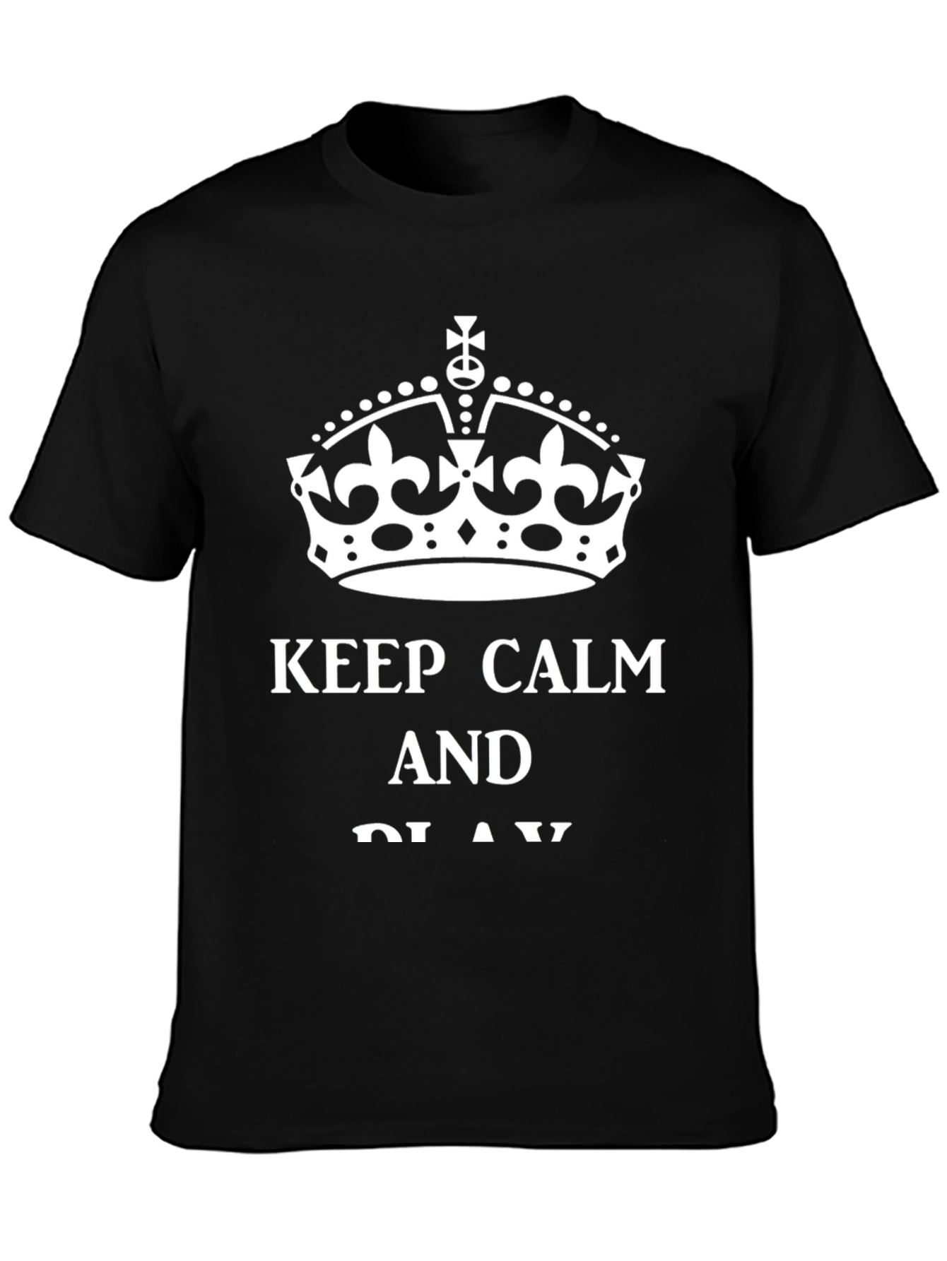 Keep Calm and Play T-Shirt - Black Graphic Tee