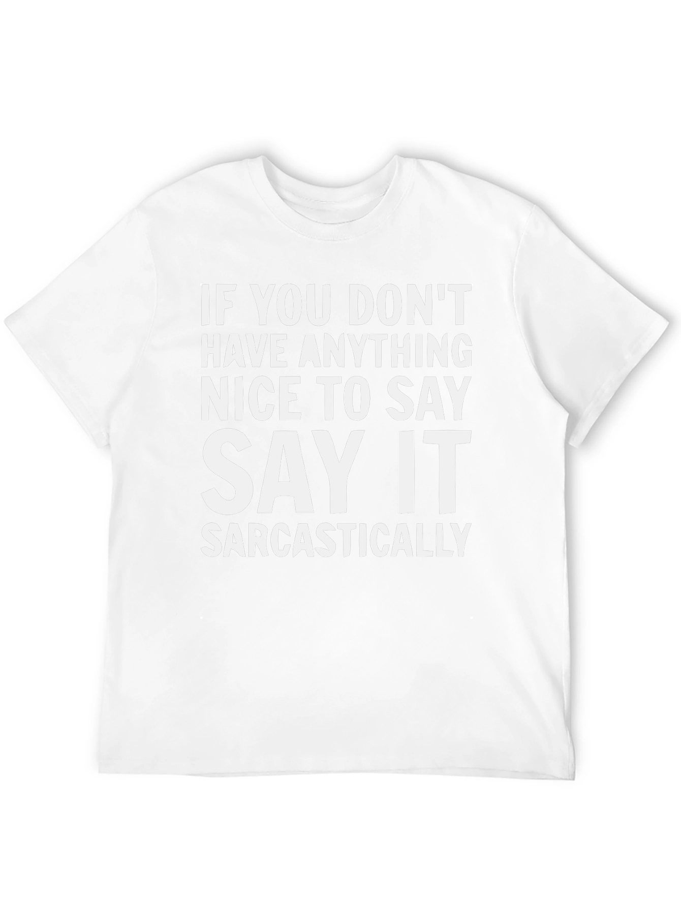 Sarcastic Statement T-Shirt - Funny Graphic Tee