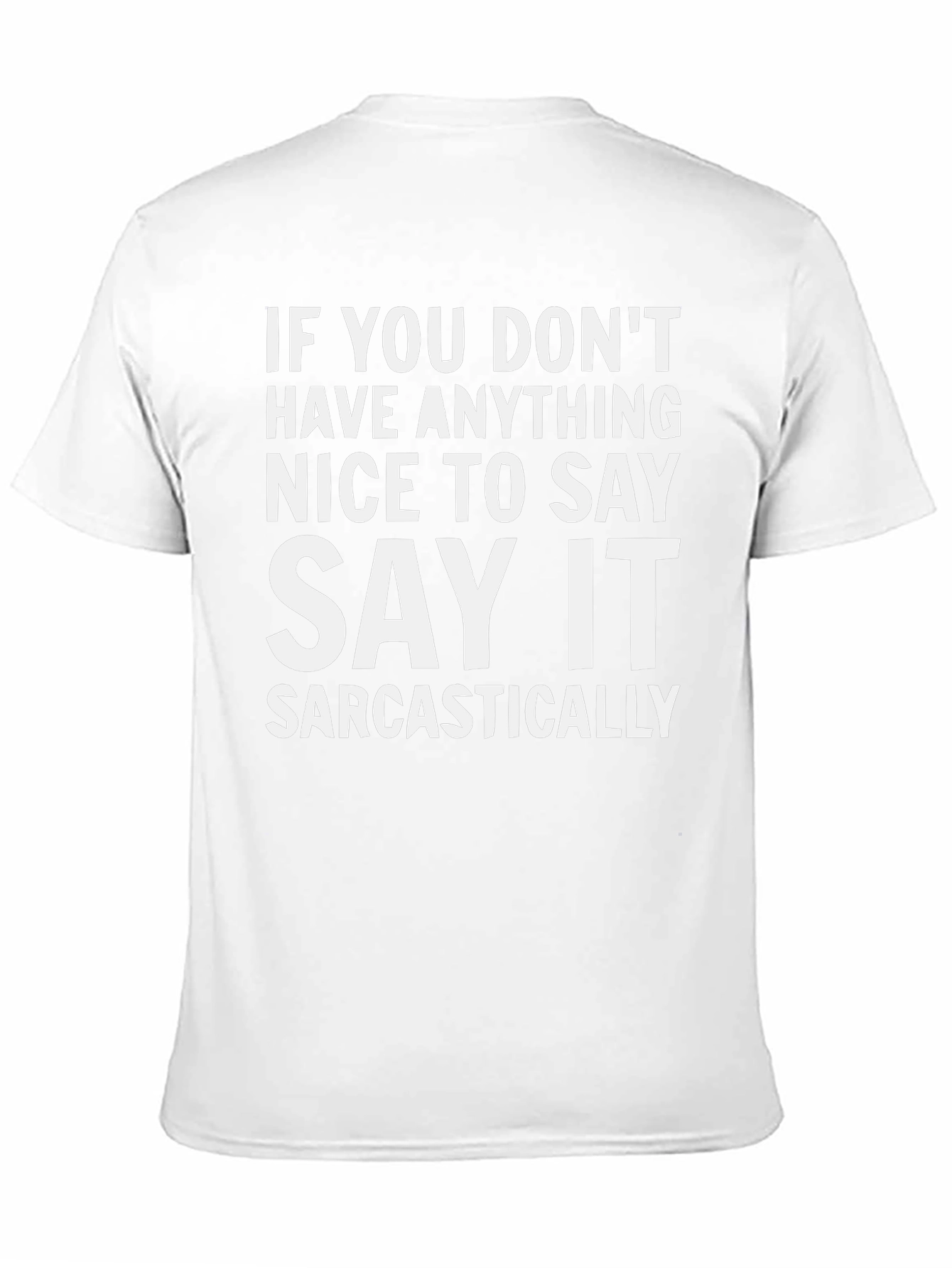 Sarcastic Statement T-Shirt - Funny Graphic Tee