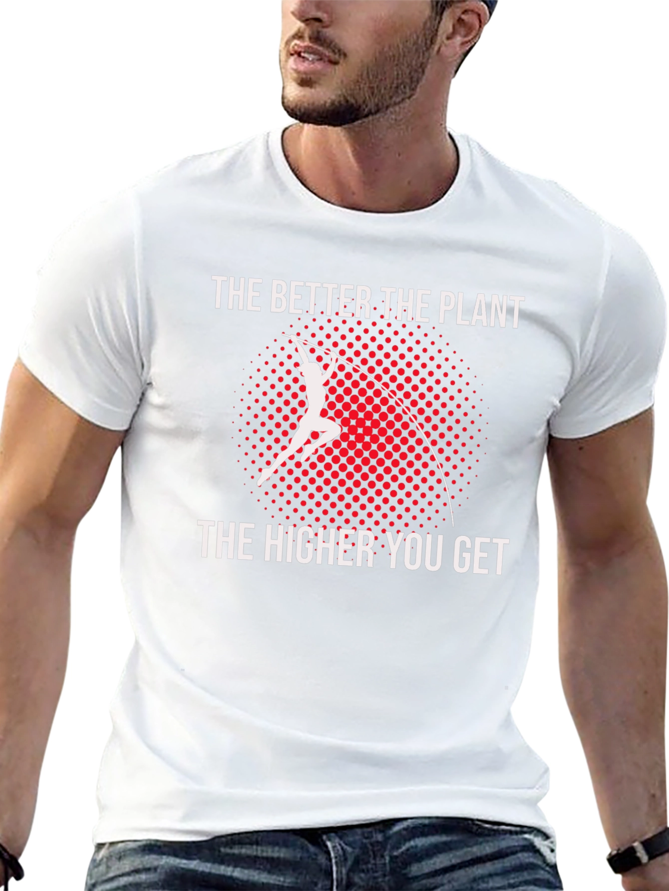 Pole Vault T-Shirt: The Better The Plant