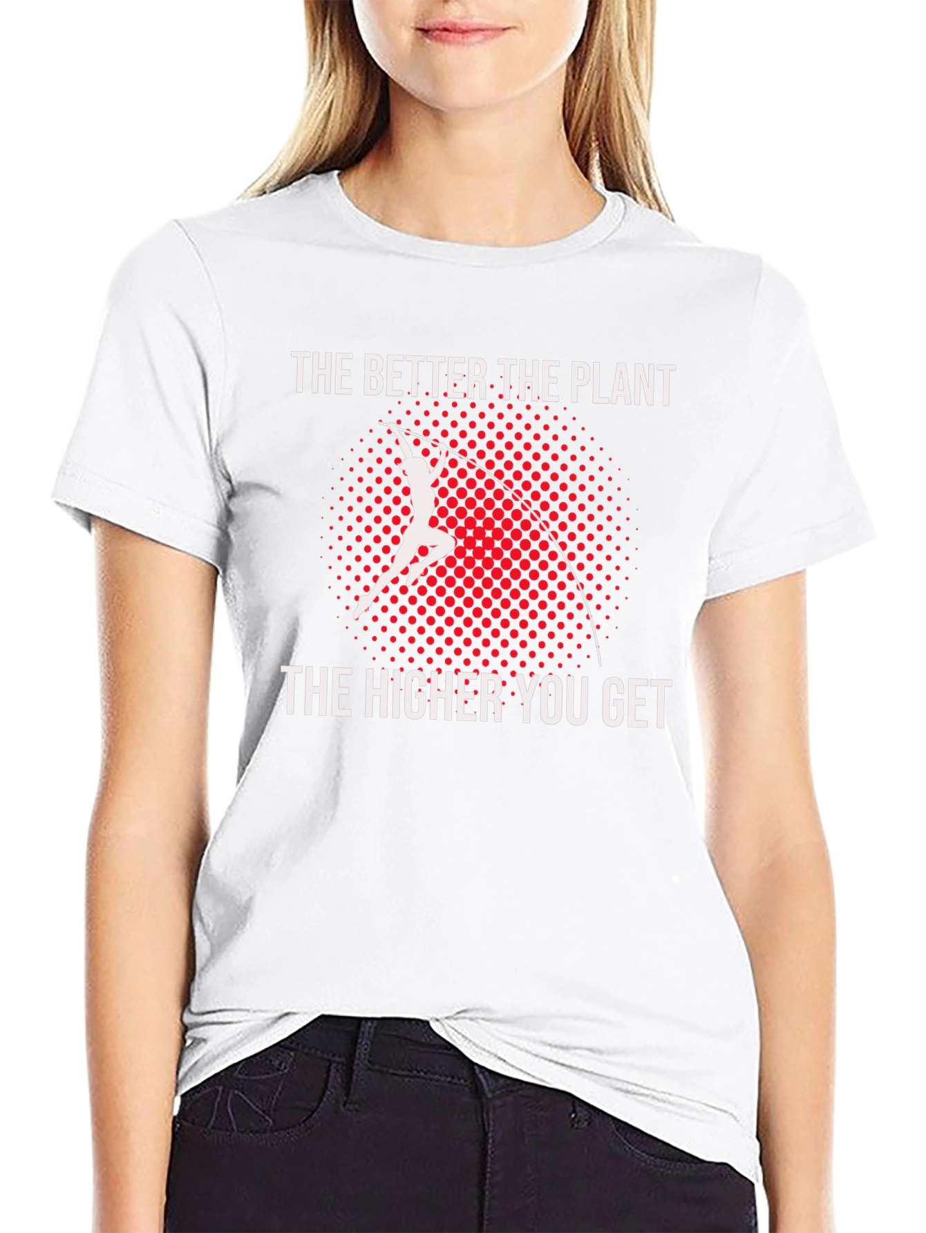 Pole Vault T-Shirt: The Better The Plant