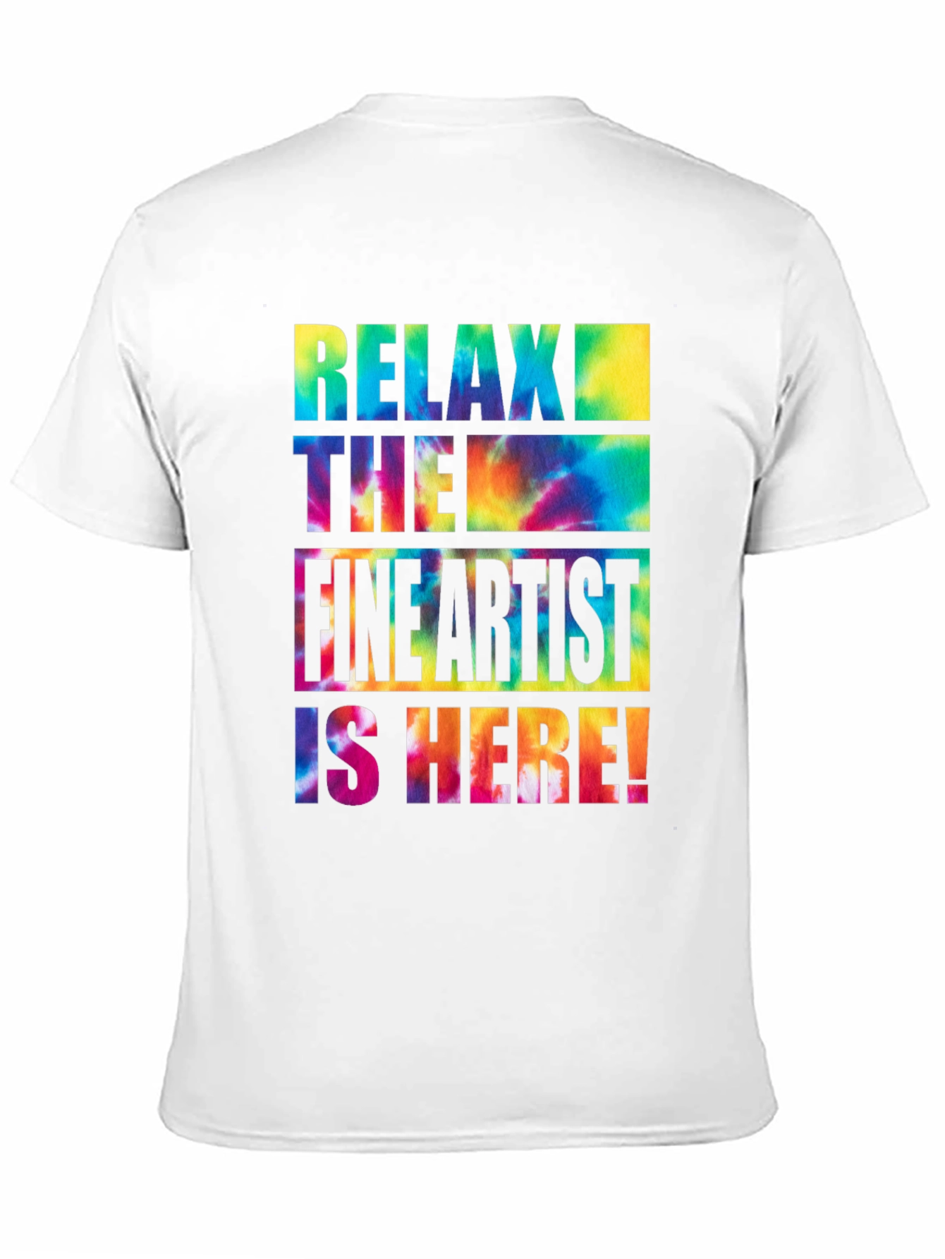Relax The Fine Artist is Here! T-Shirt
