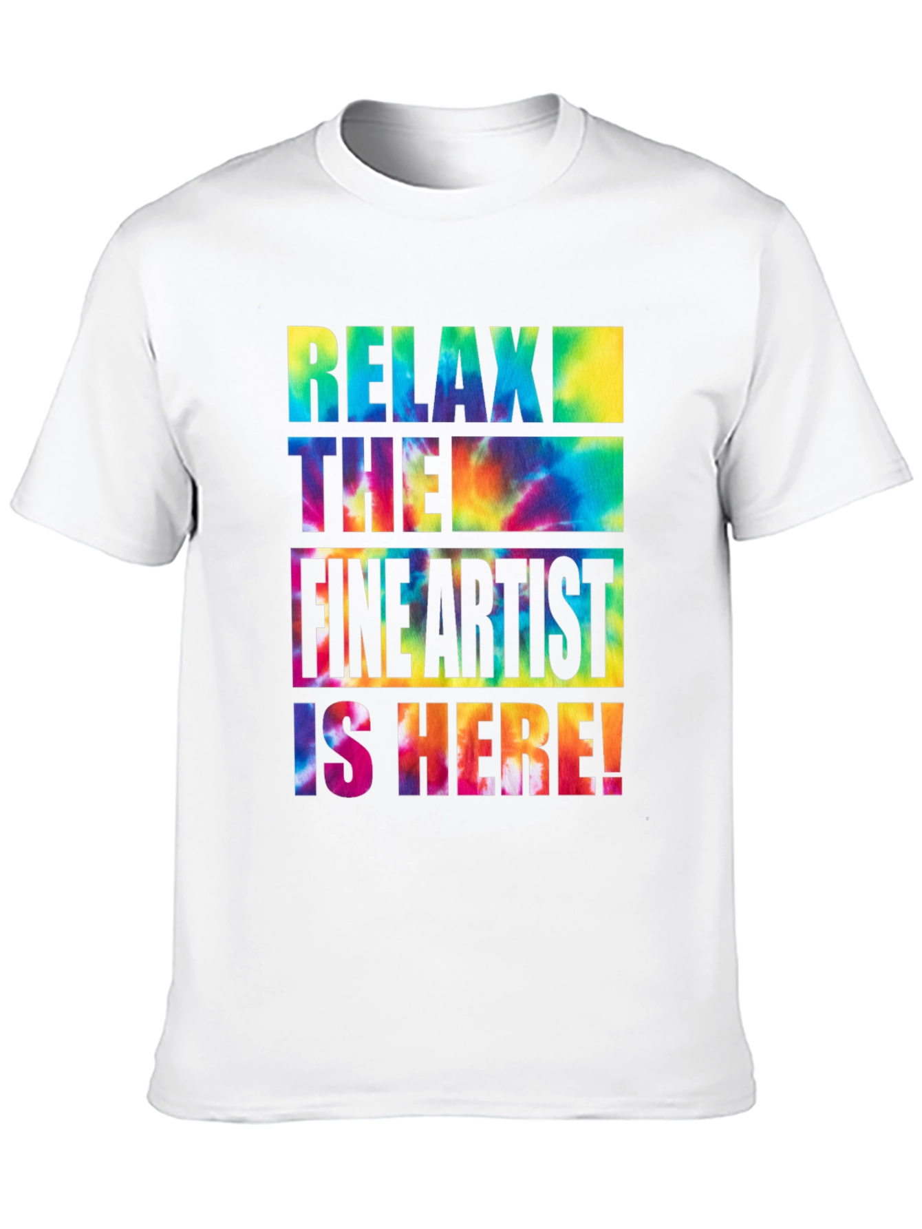 Relax The Fine Artist is Here! T-Shirt