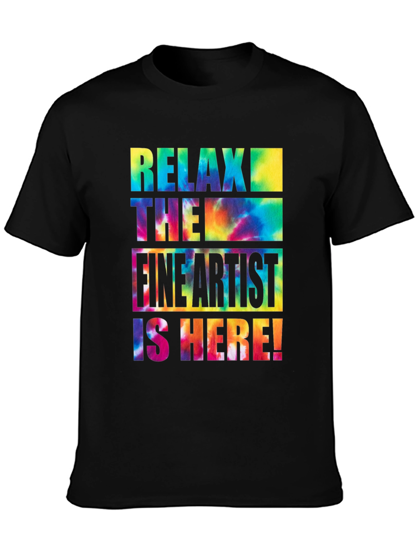 Relax The Fine Artist is Here! T-Shirt