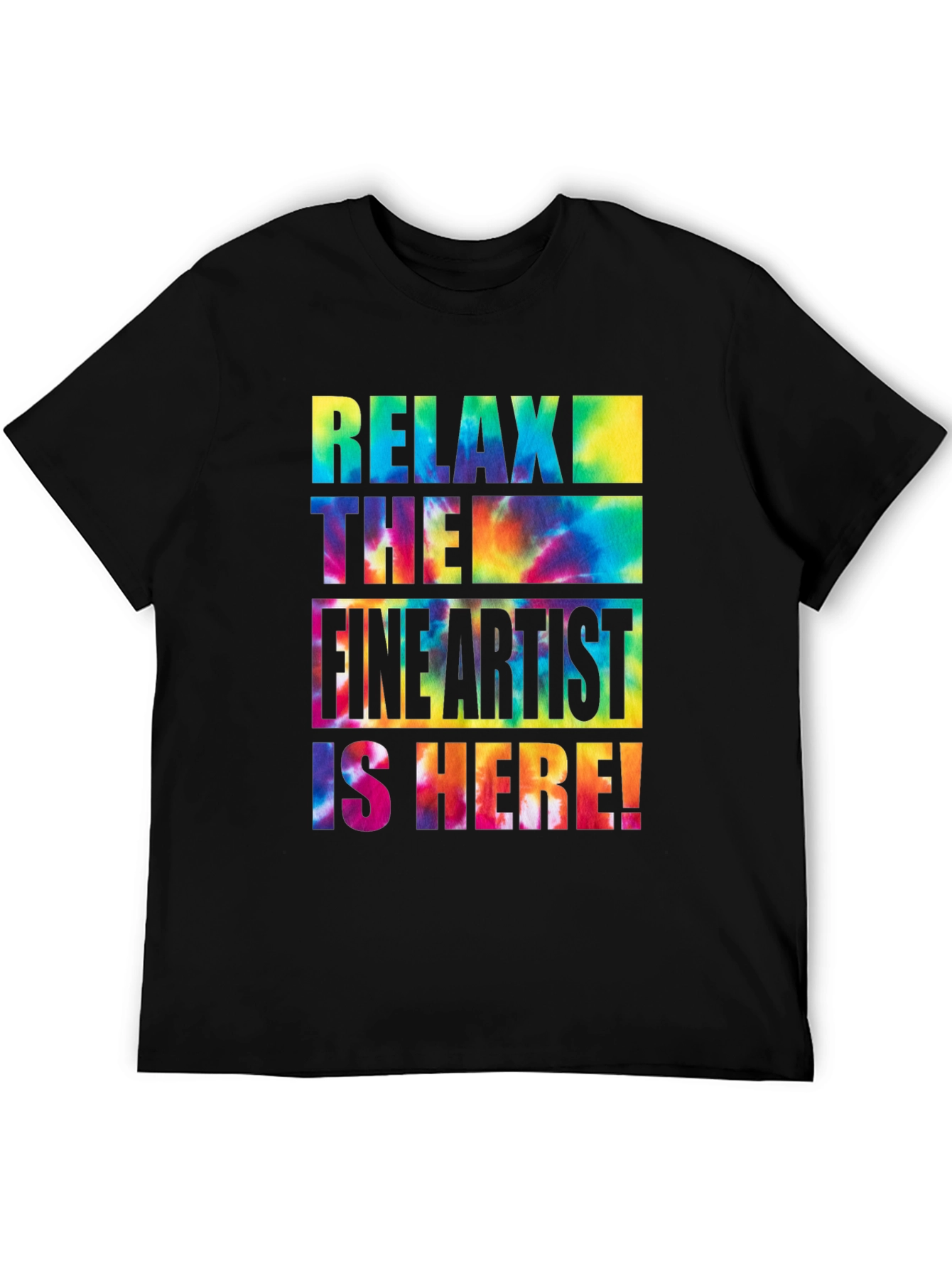 Relax The Fine Artist is Here! T-Shirt