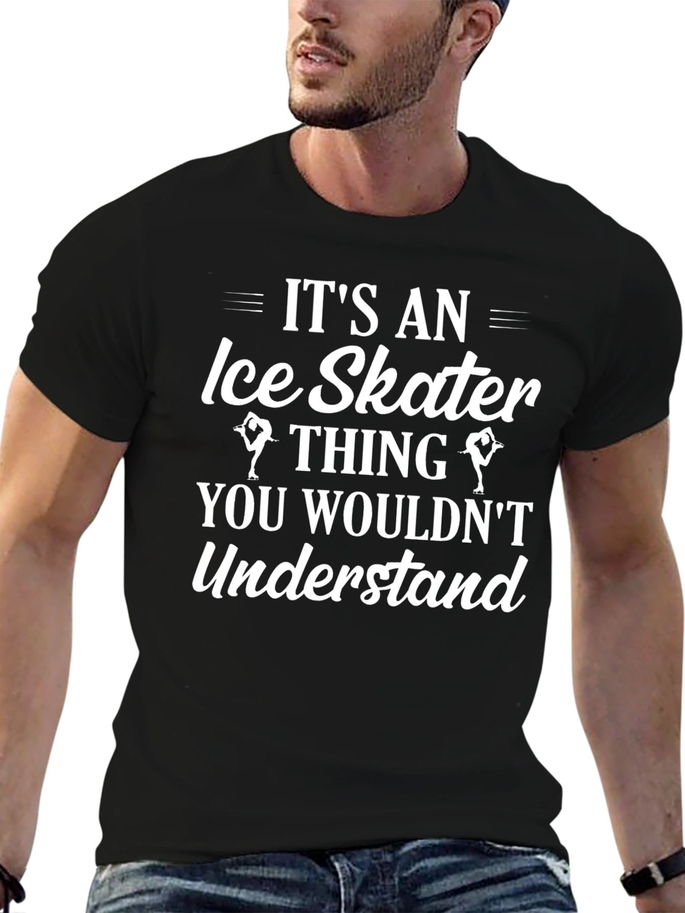 Ice Skater Thing T-Shirt - You Wouldnt Understand
