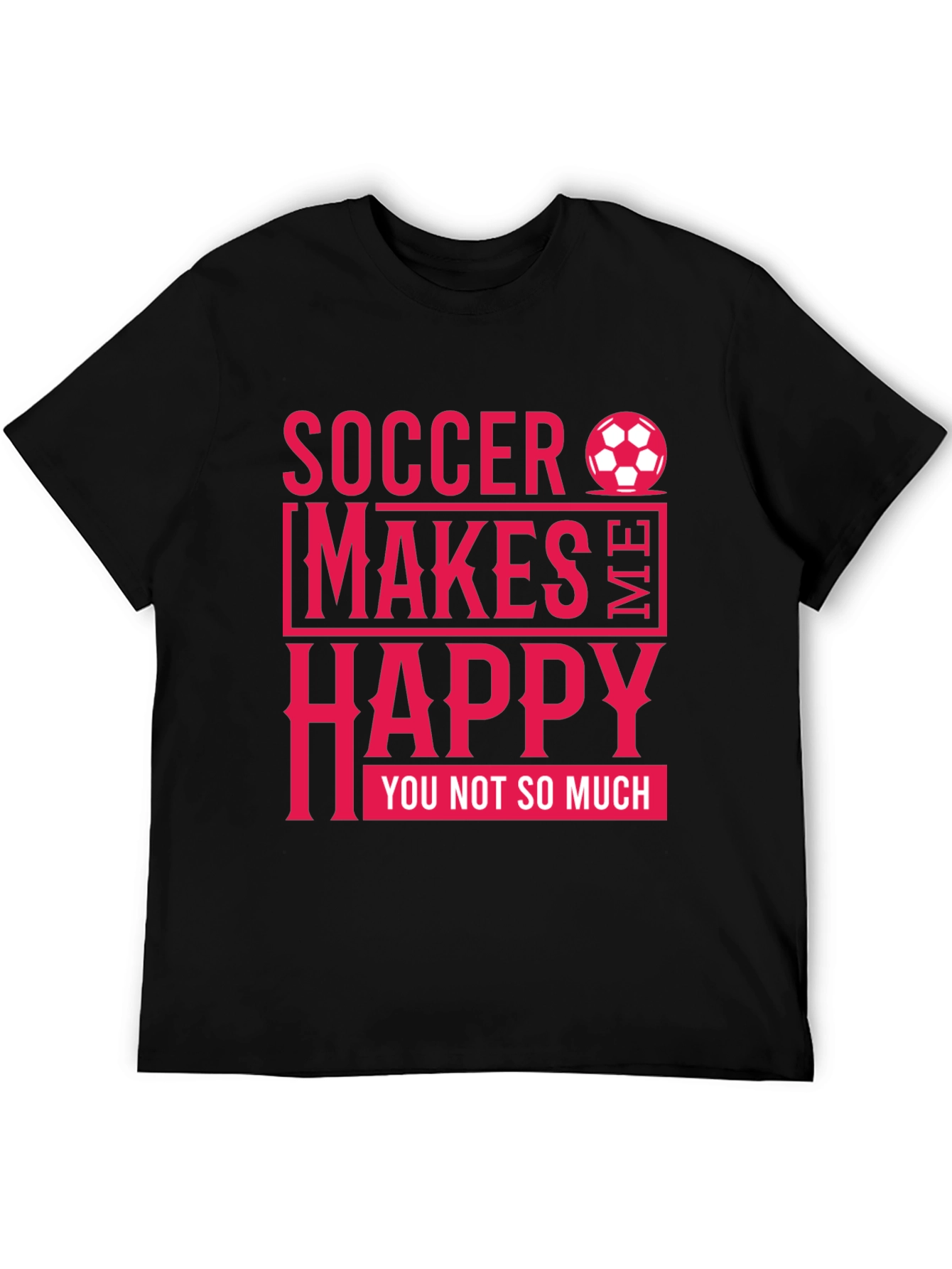 Soccer Makes Me Happy Mens Black T-Shirt