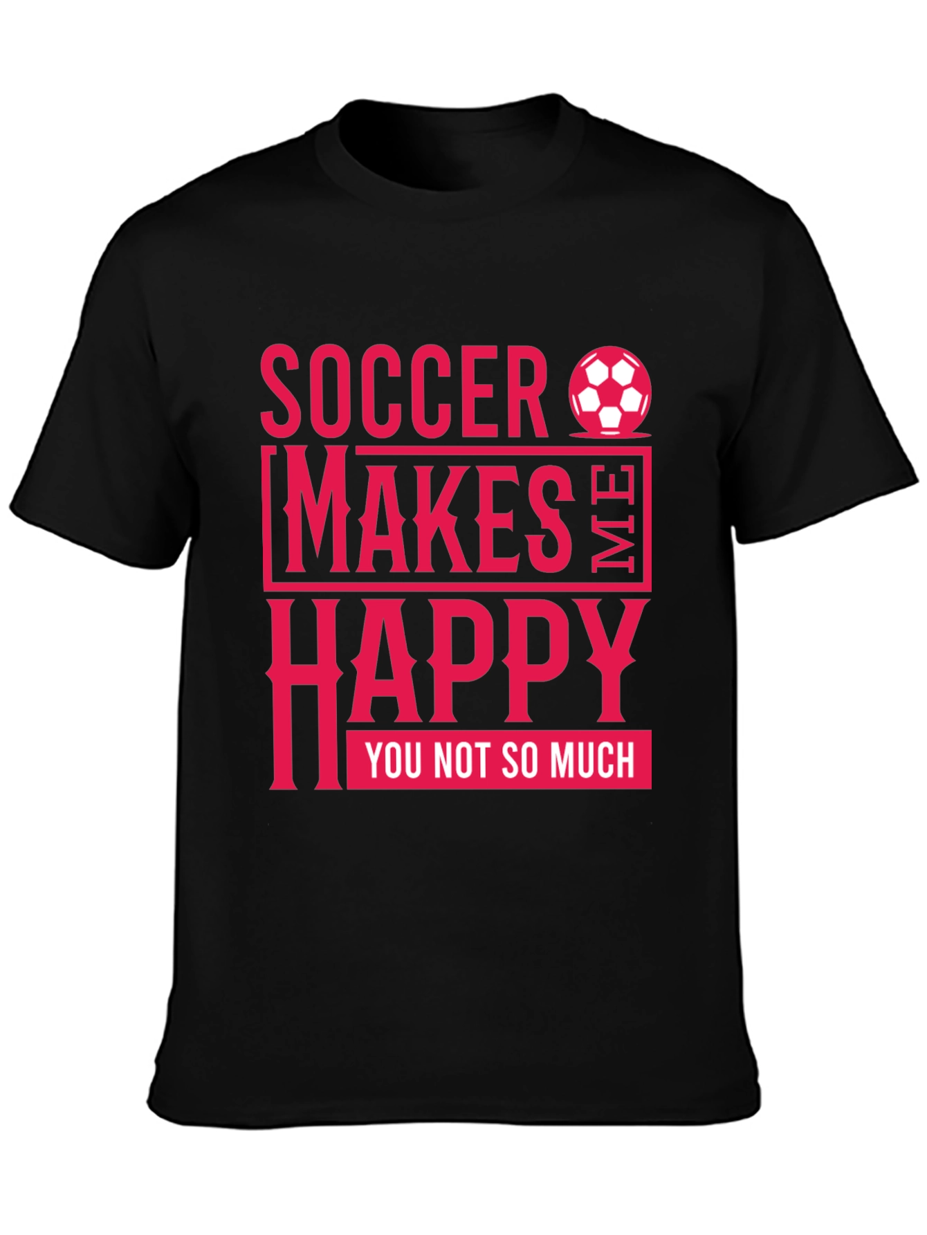 Soccer Makes Me Happy Mens Black T-Shirt