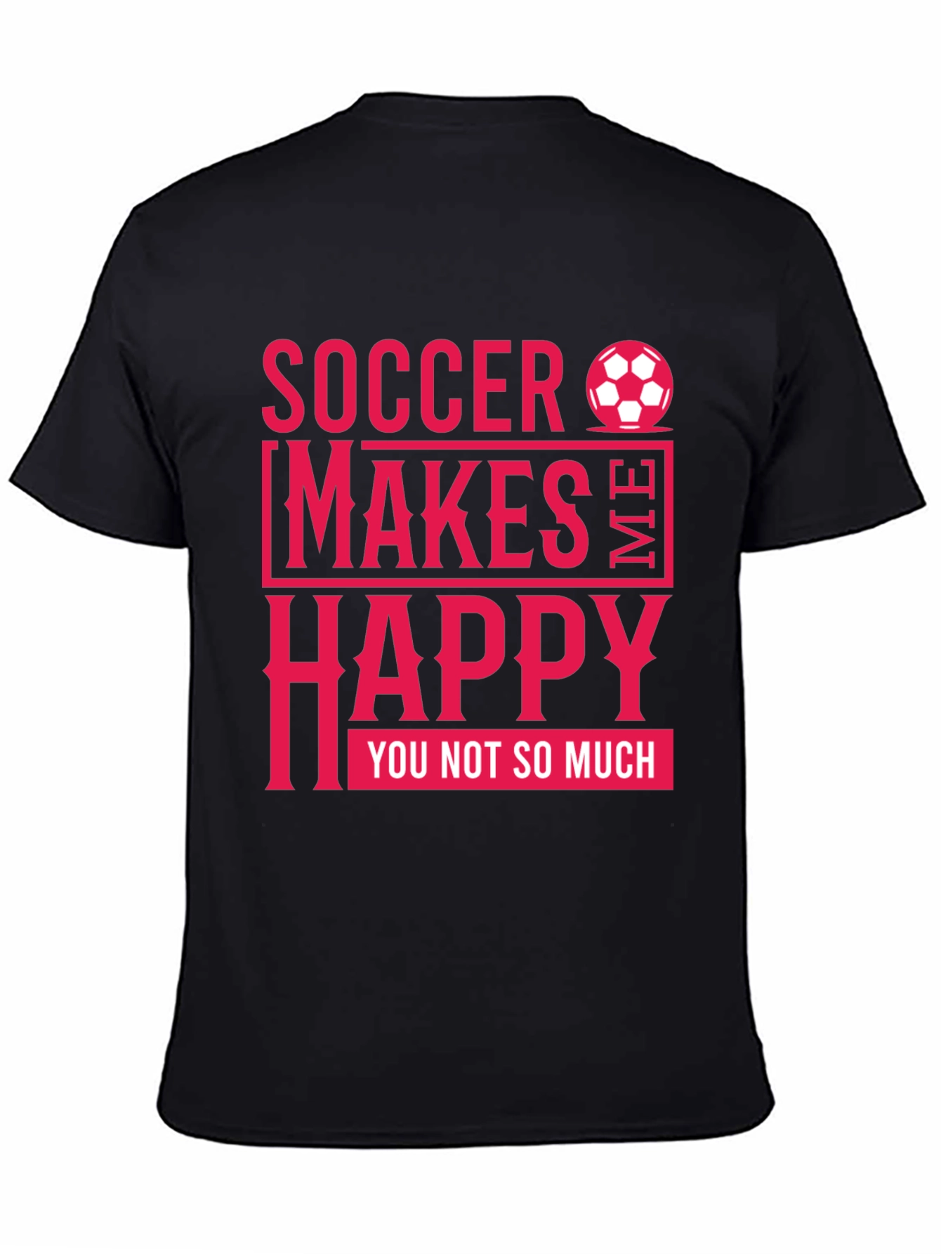 Soccer Makes Me Happy Mens Black T-Shirt